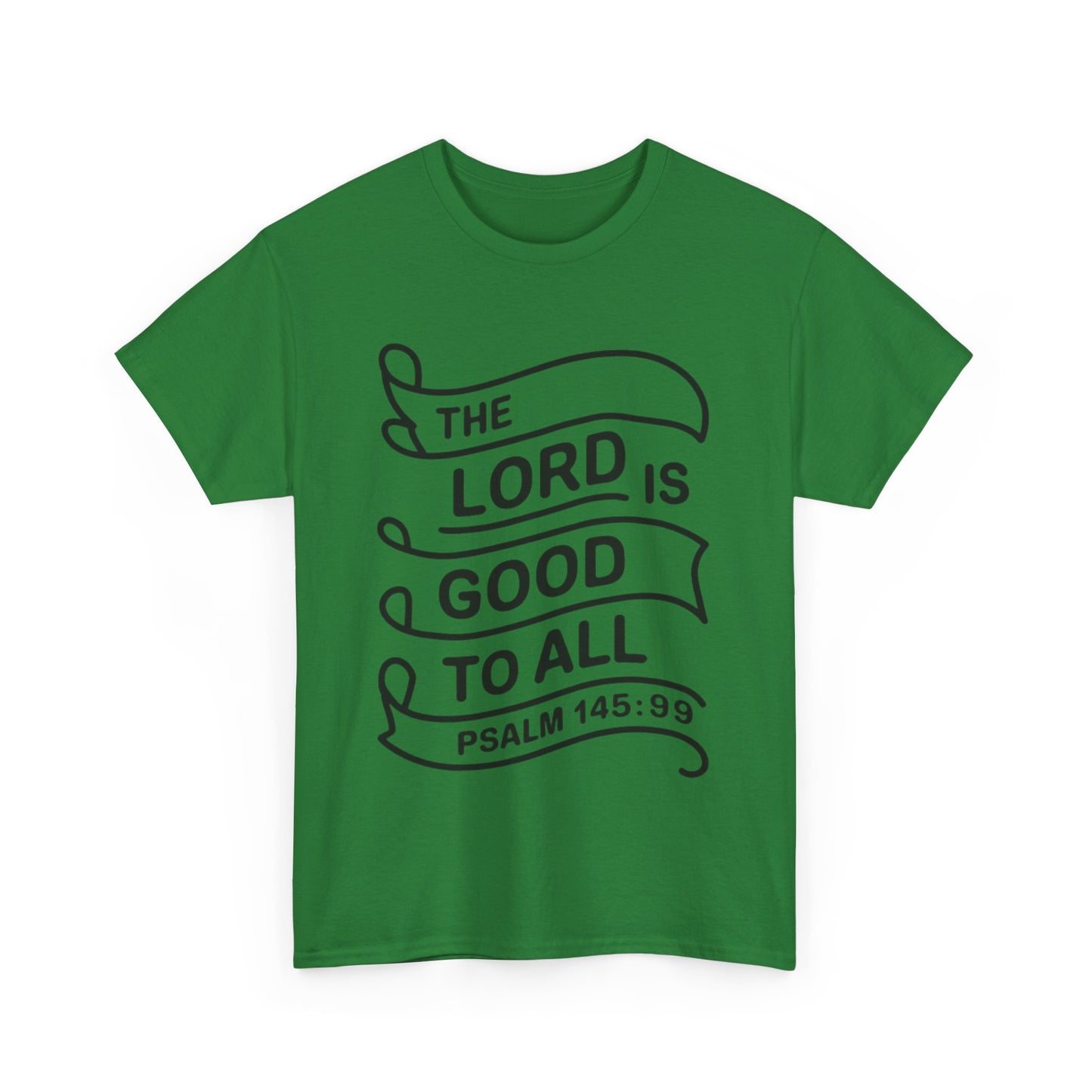 The LORD Is Good To All Unisex Heavy Cotton Tee