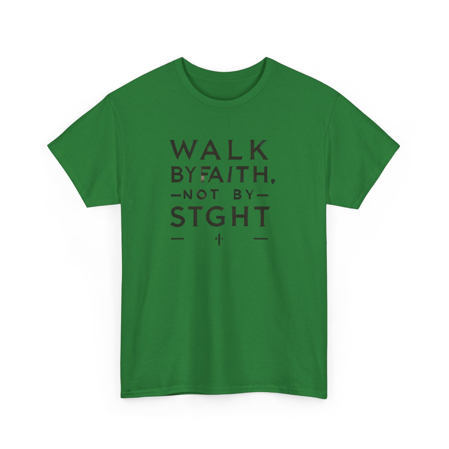 Walk By Faith, Not By Sight Unisex Heavy Cotton Tee