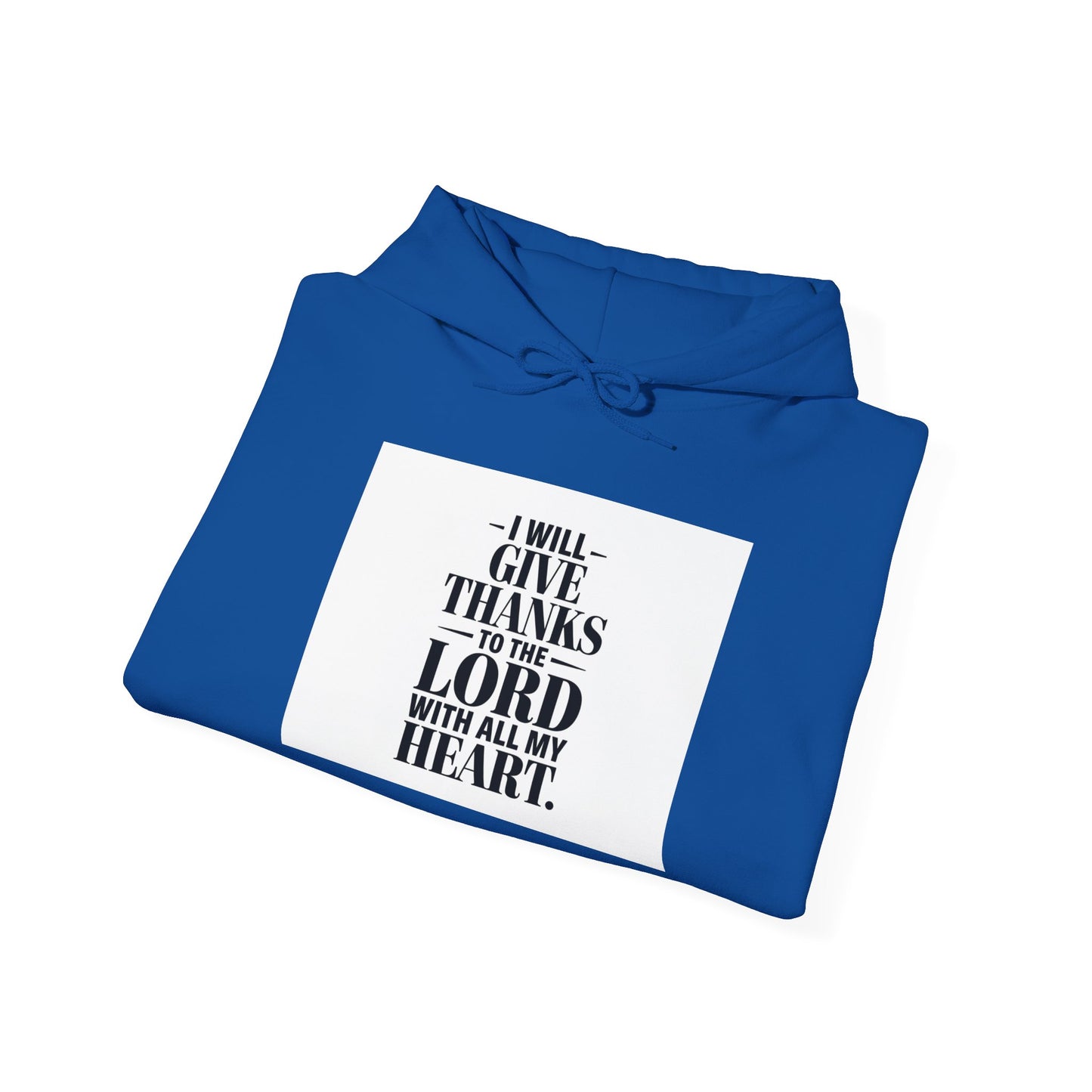 I Will Give Thanks To The LORD With All My Heart Unisex Heavy Blend™ Hooded Sweatshirt Hoodie