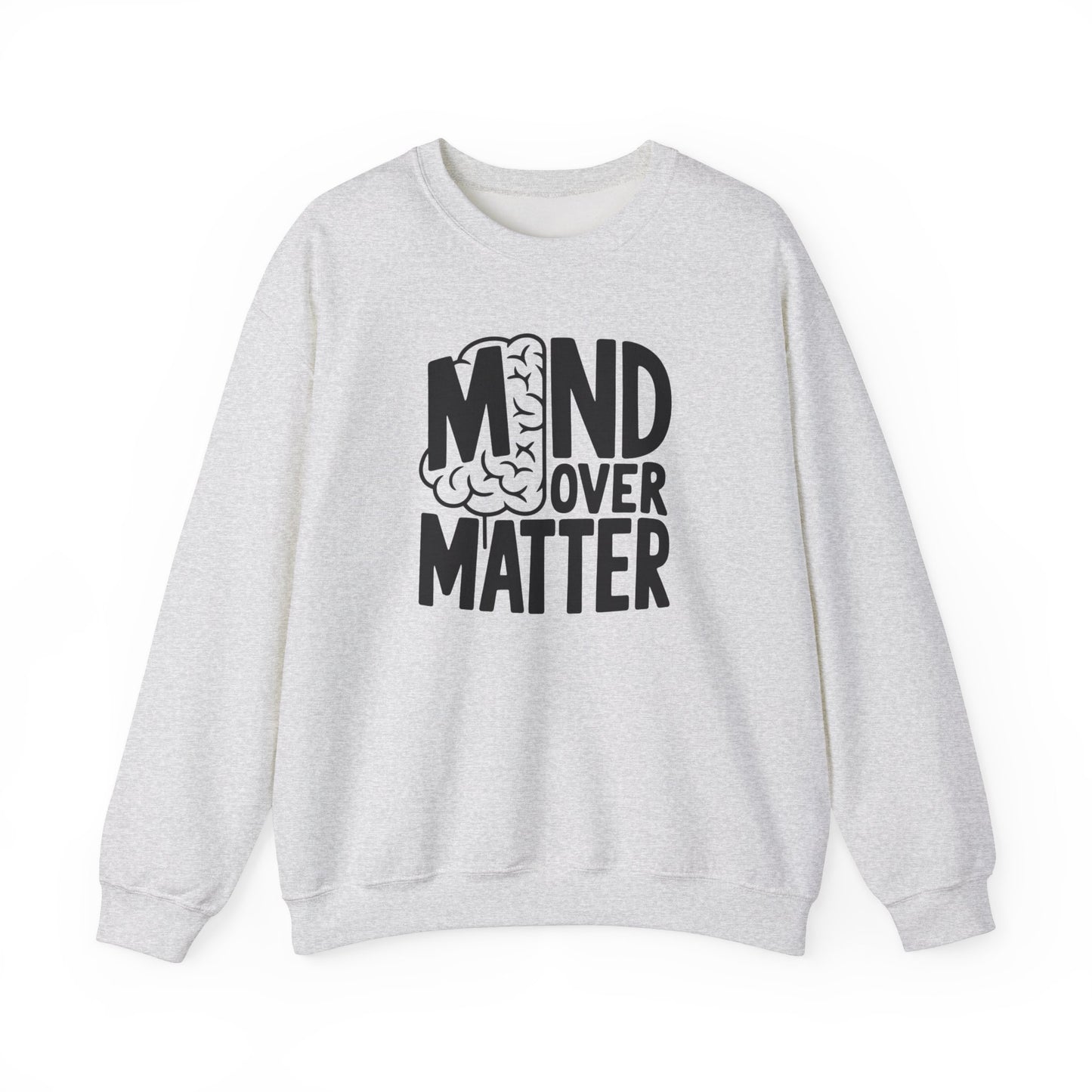 Mind Over Matter Sweatshirt Gildan 18000