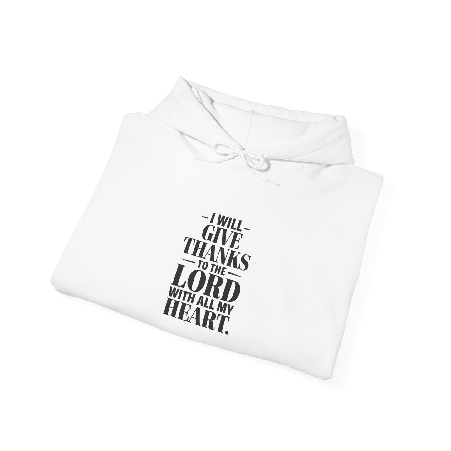 I Will Give Thanks To The LORD With All My Heart Unisex Heavy Blend™ Hooded Sweatshirt Hoodie