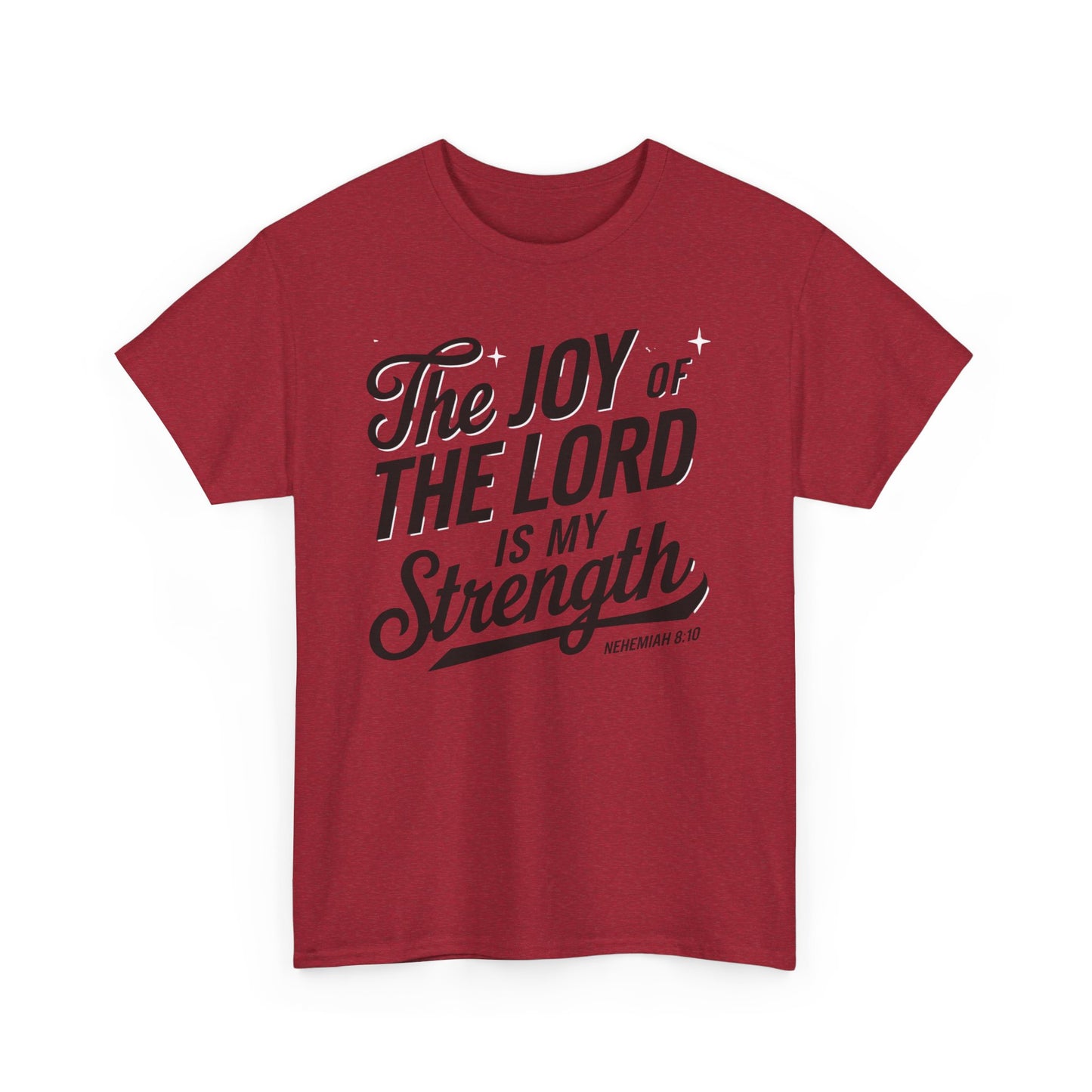 The Joy Of The LORD Is My Strength Unisex Heavy Cotton T-Shirt