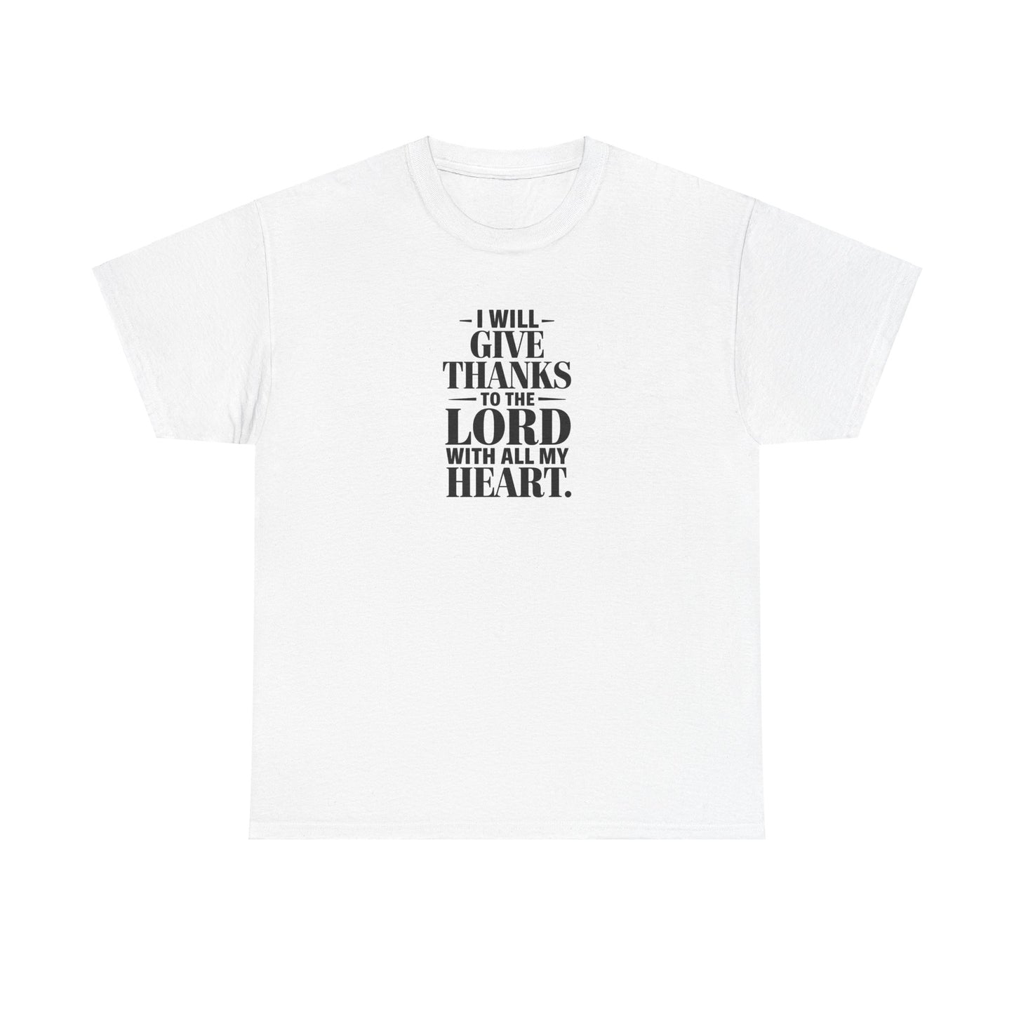 I Will Give Thanks To The LORD With All My Heart Unisex Heavy Cotton Tee