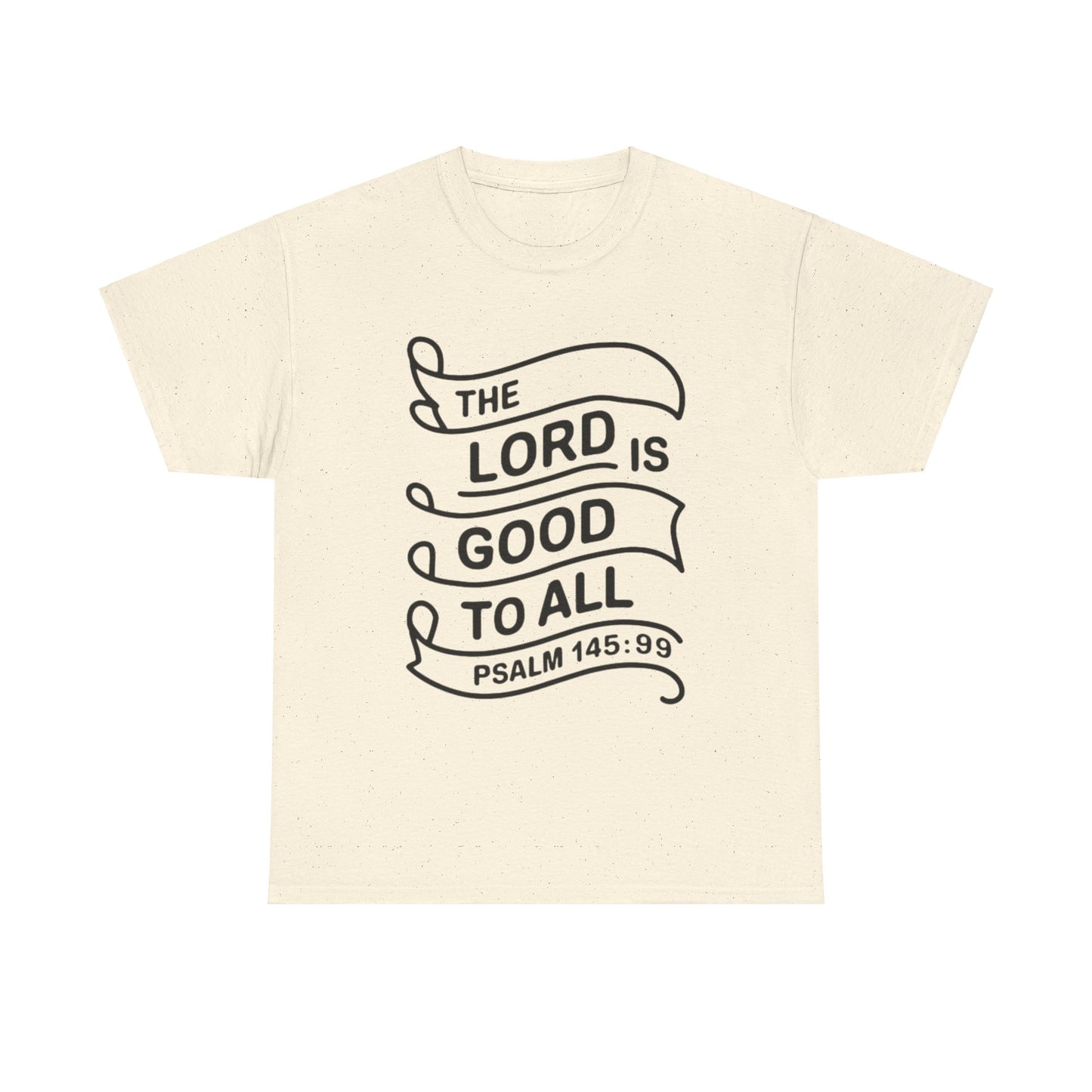 The LORD Is Good To All Unisex Heavy Cotton Tee