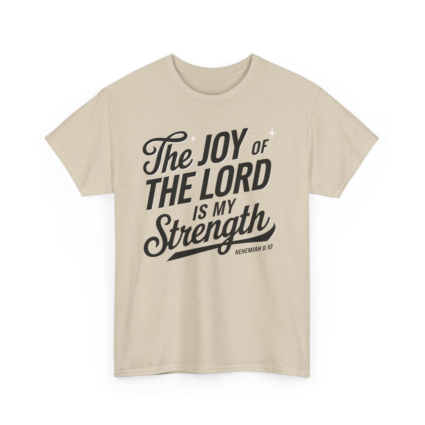 The Joy Of The LORD Is My Strength Unisex Heavy Cotton T-Shirt