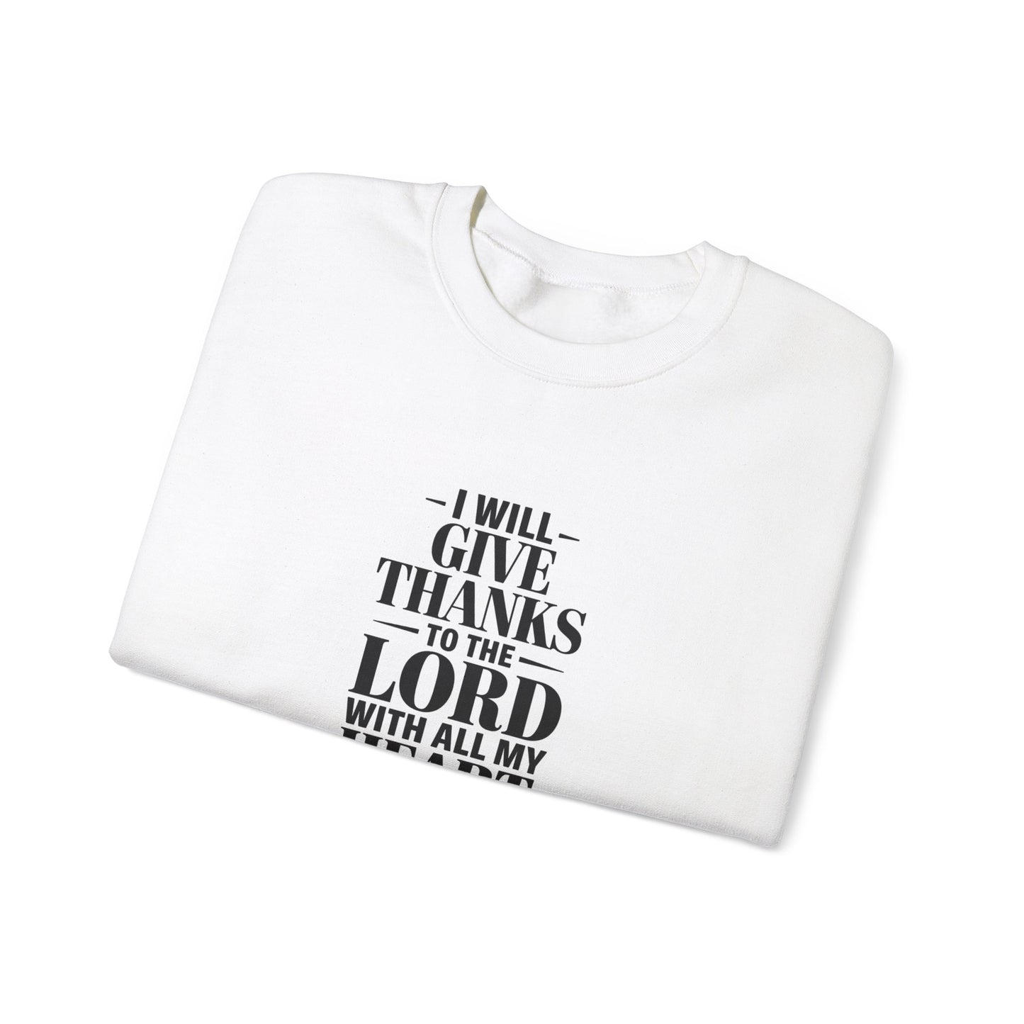 I Will Give Thanks To The LORD With All My Heart Unisex Heavy Blend™ Crewneck Sweatshirt