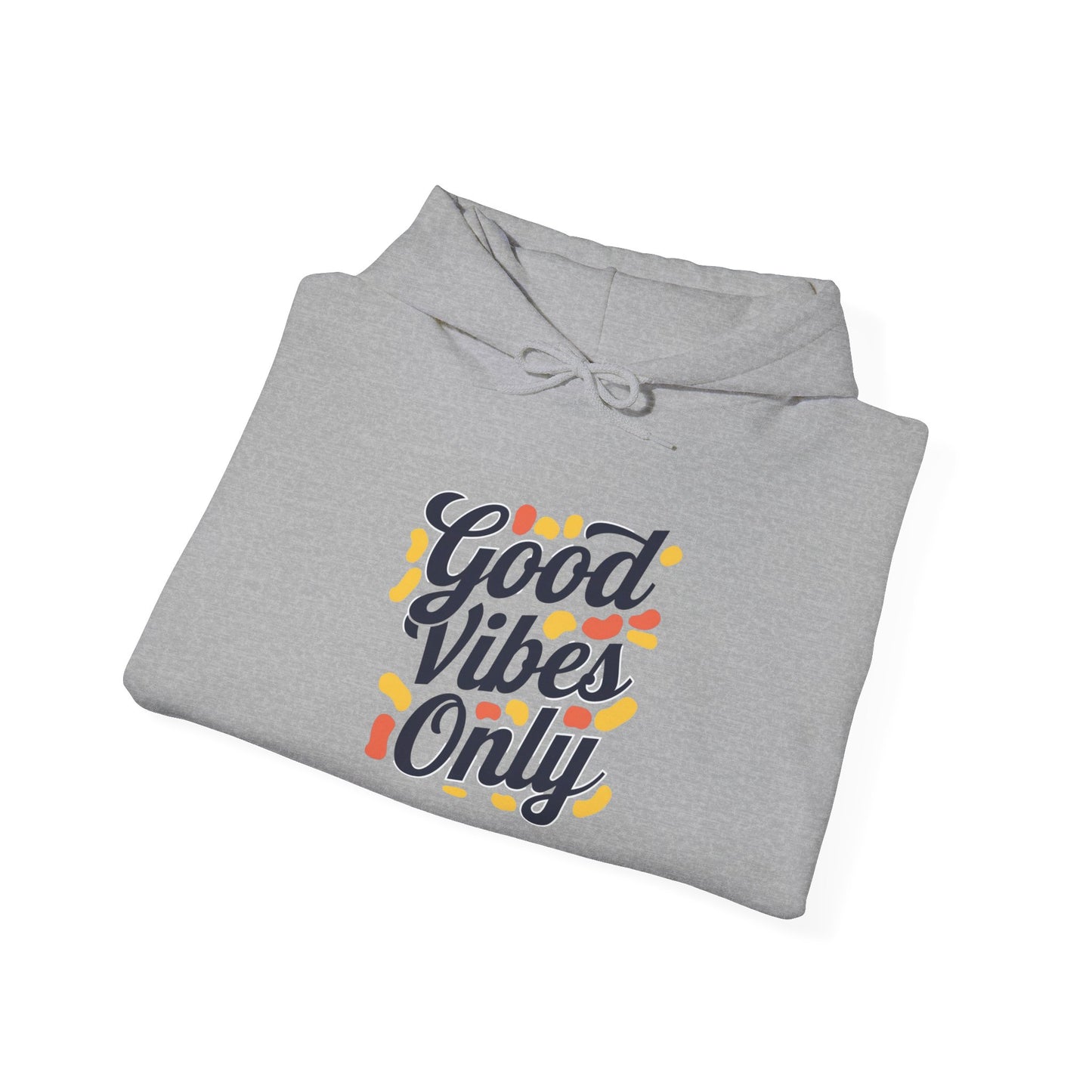 Good Vibes Only Hoodie Hooded Sweatshirt Gildan 18500