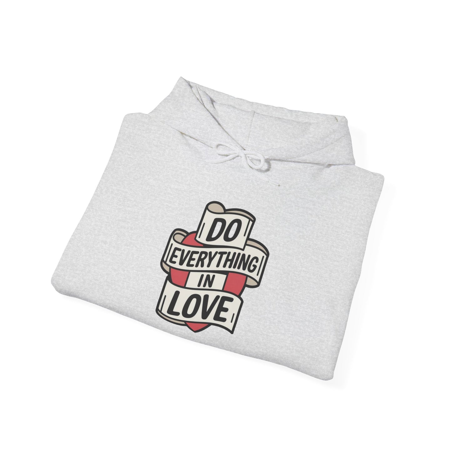 I Do Everything In Love Unisex Heavy Blend™ Hooded Sweatshirt