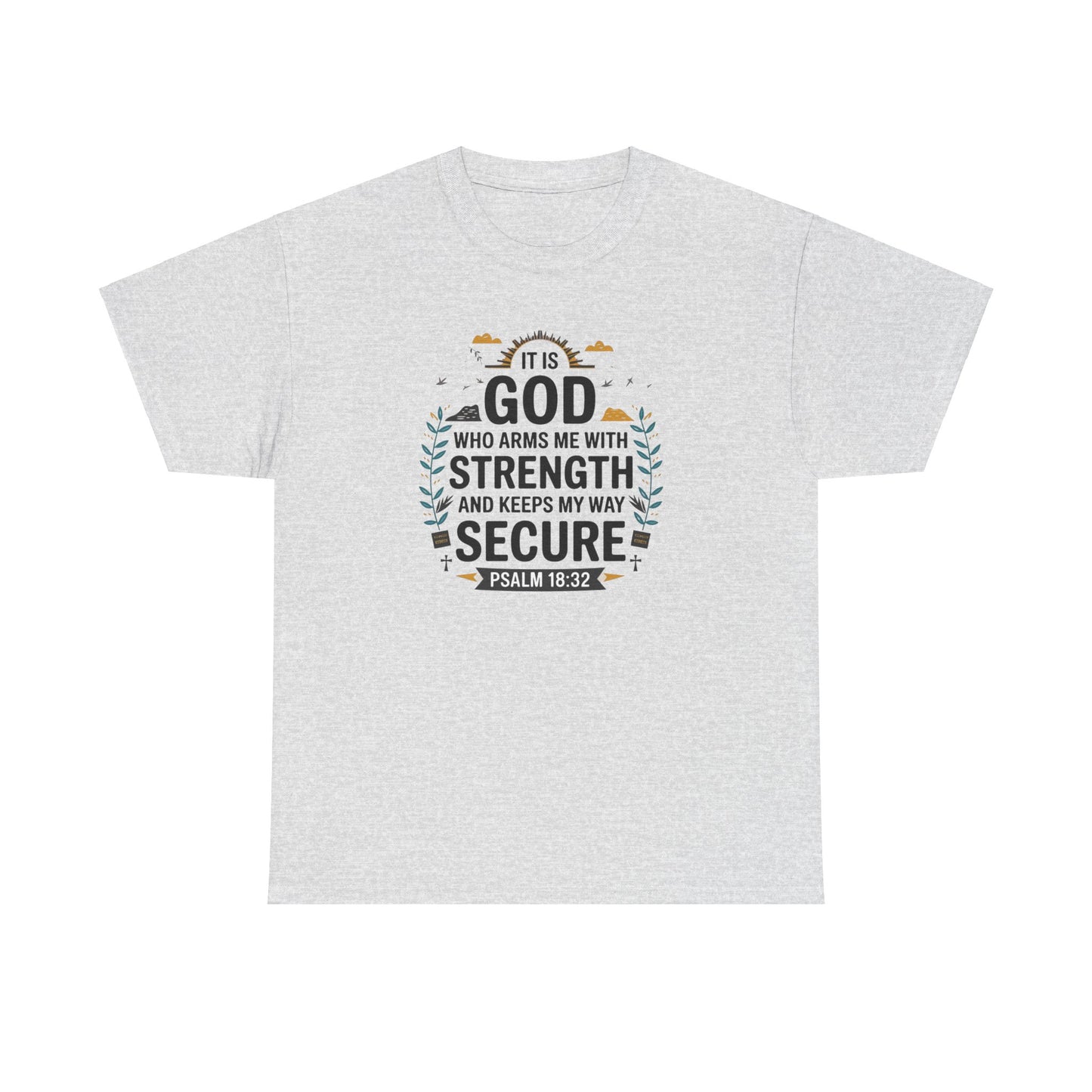 It Is GOD Who Arms Me With Strength And Keeps My Way Secure Unisex Heavy Cotton Tee