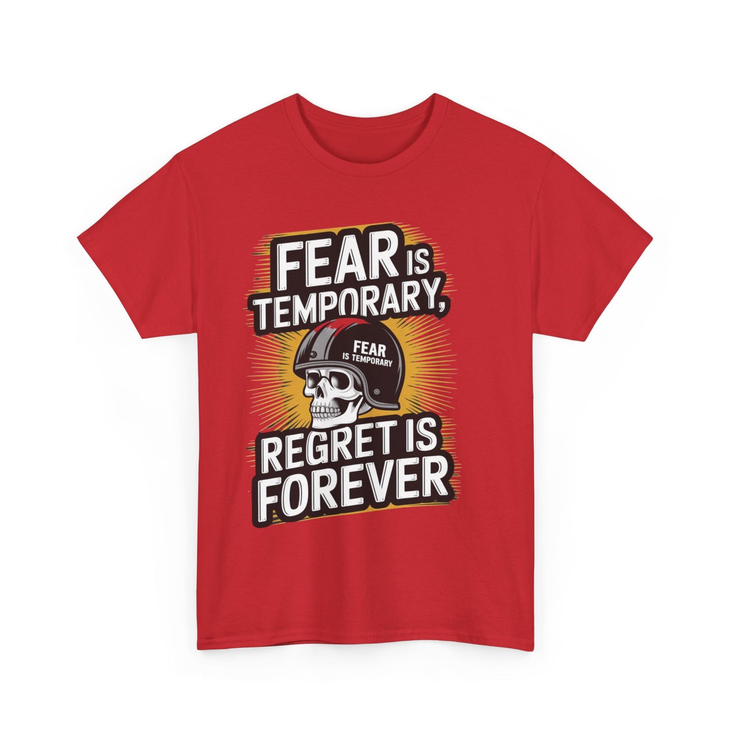 Fear Is Temporary Regret Is Forever Unisex Heavy Cotton Tee Gildan 5000