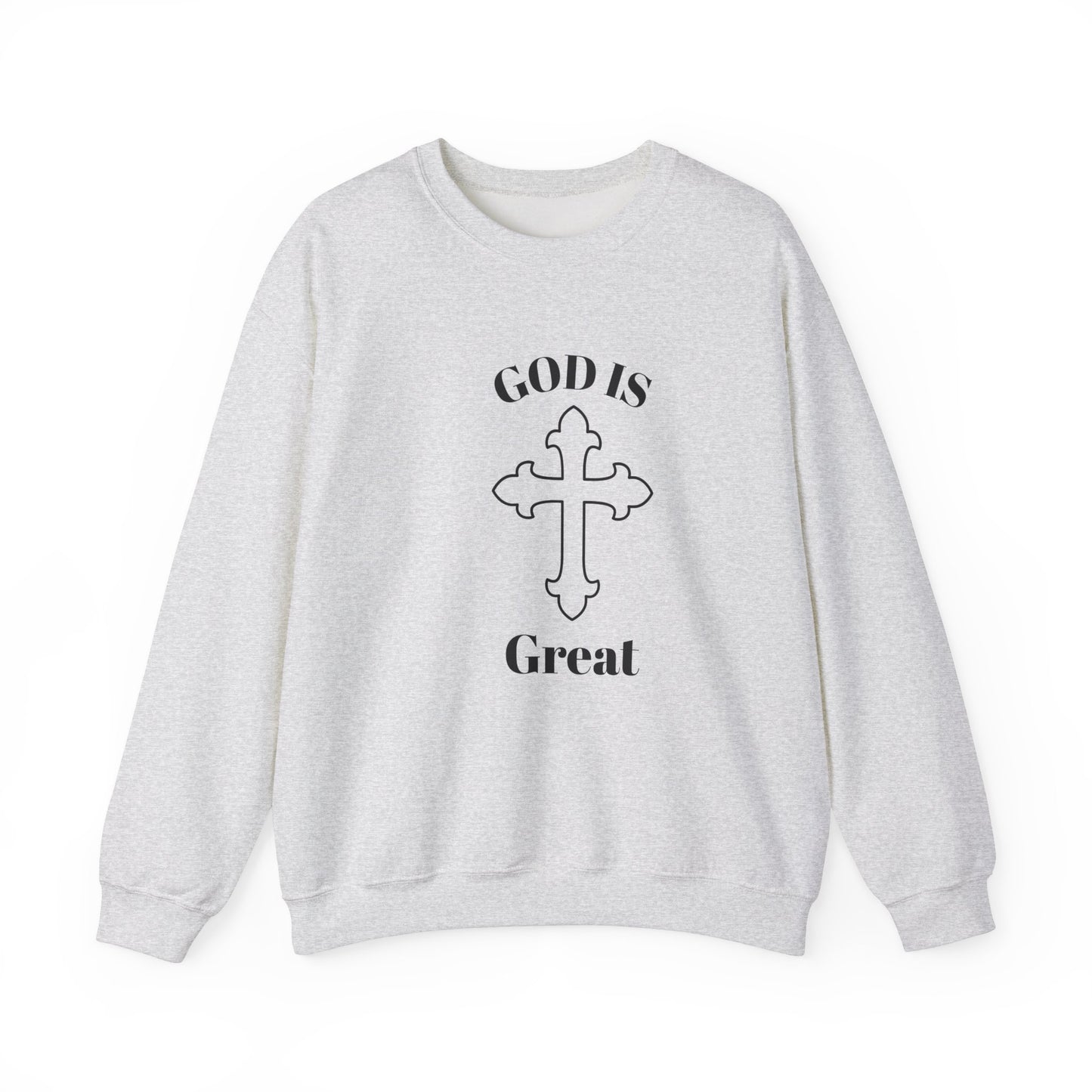 GOD Is Great Sweatshirt