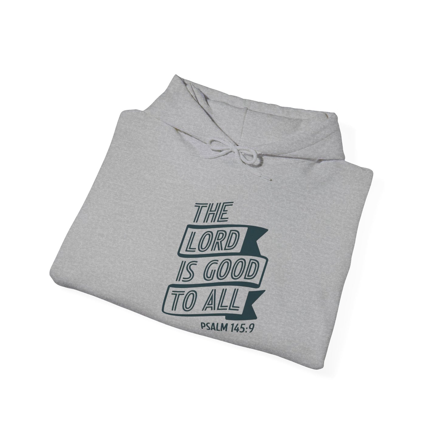 The LORD Is Good To All  Unisex Heavy Blend™ Hooded Sweatshirt