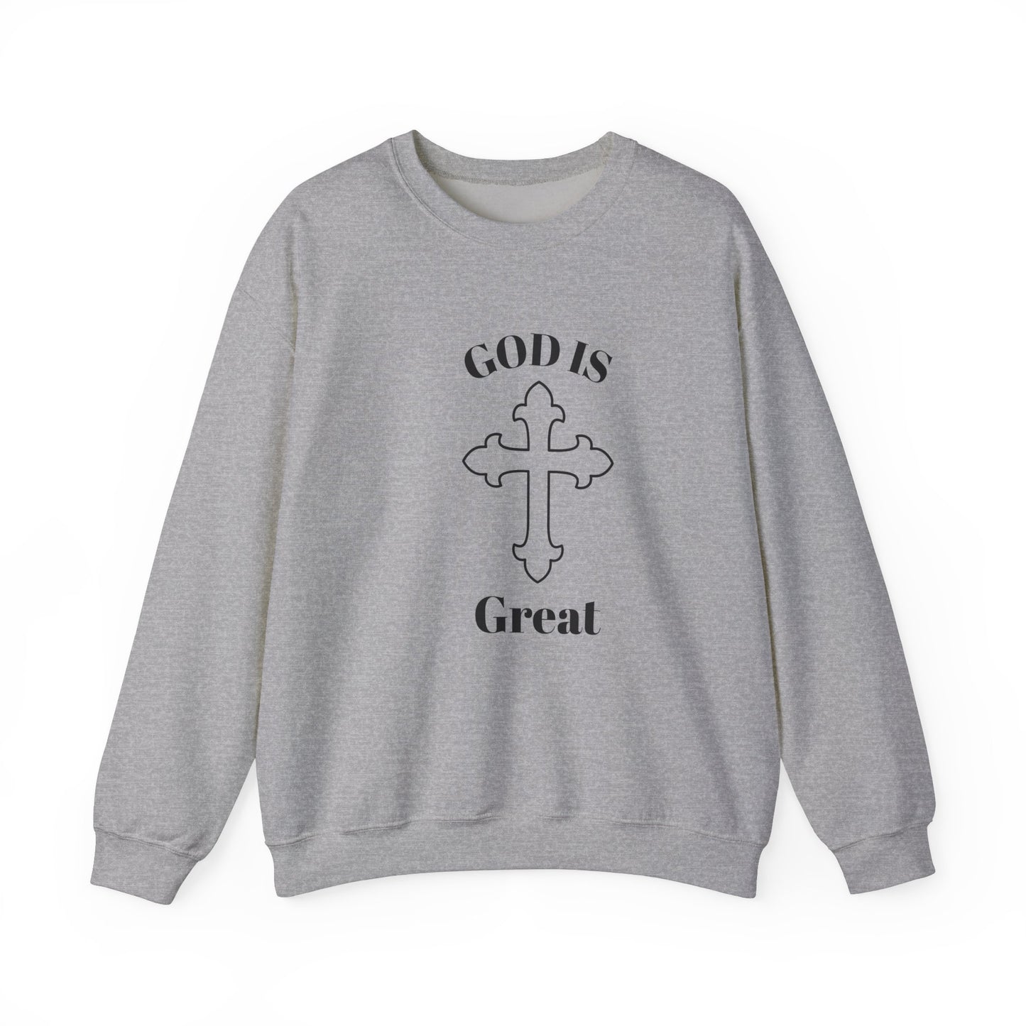 GOD Is Great Sweatshirt