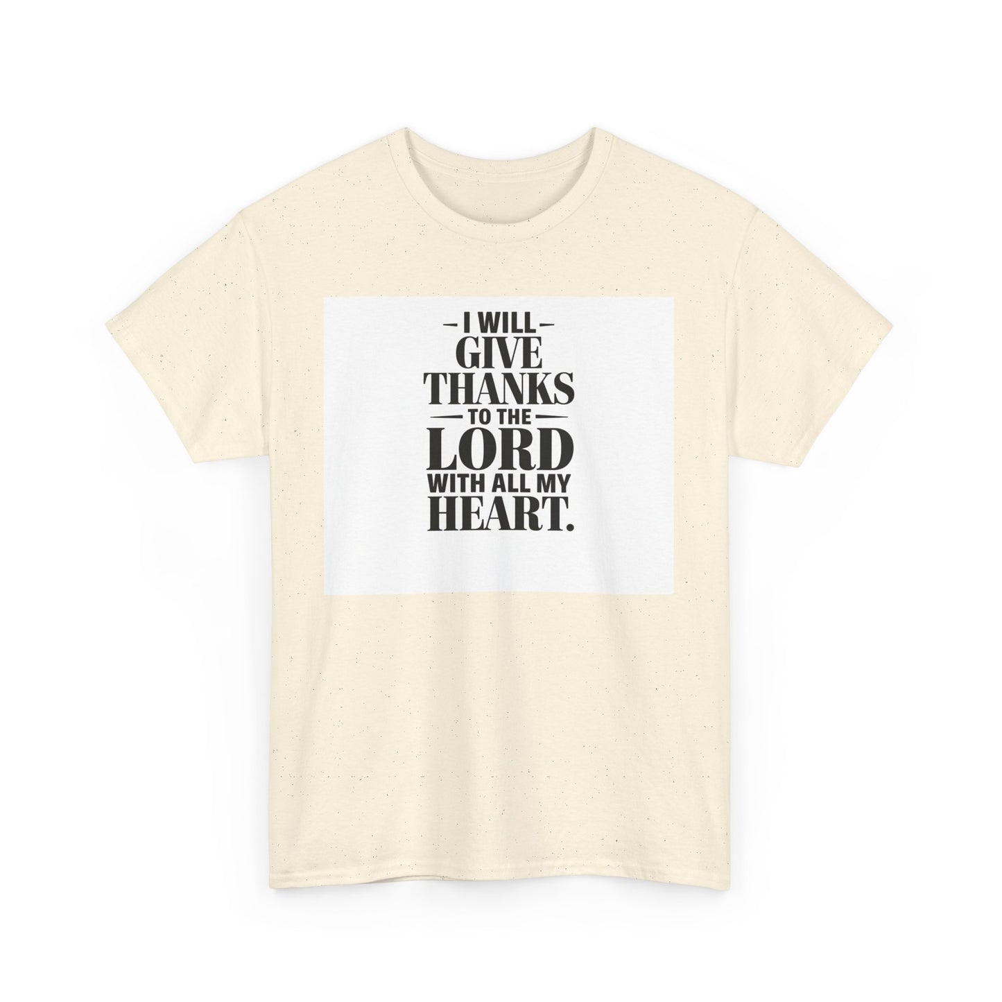 I Will Give Thanks To The LORD With All My Heart Unisex Heavy Cotton Tee