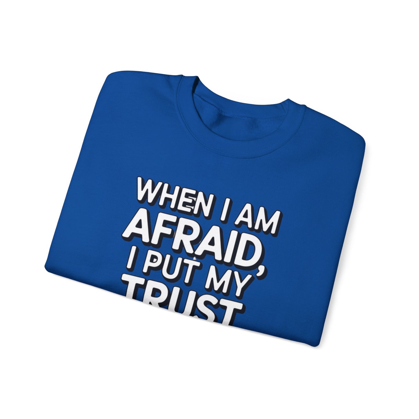 When I Am Afraid, I Put My Trust In You  Unisex Heavy Blend™ Crewneck Sweatshirt