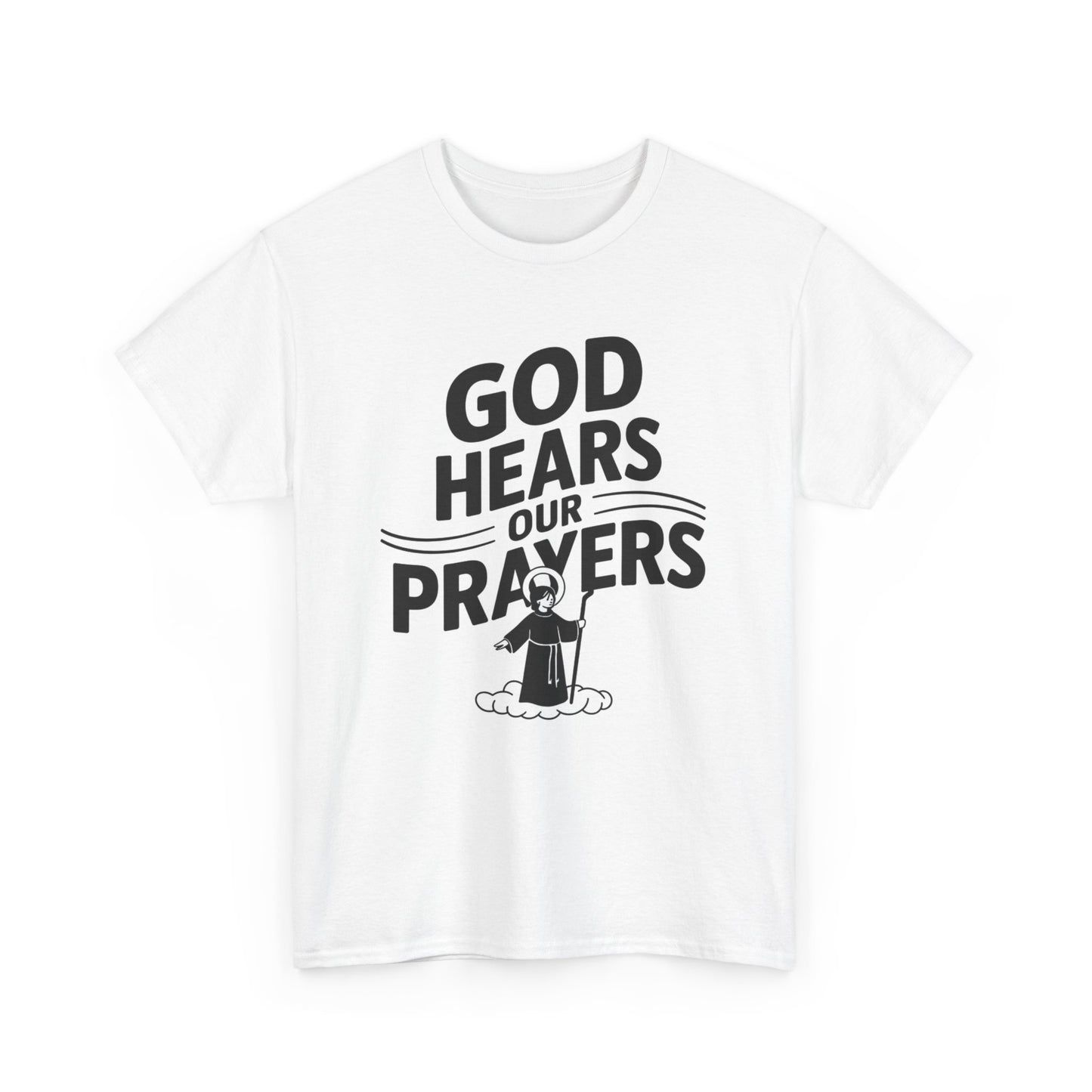 GOD Hears Our Prayers Unisex Heavy Cotton Tee