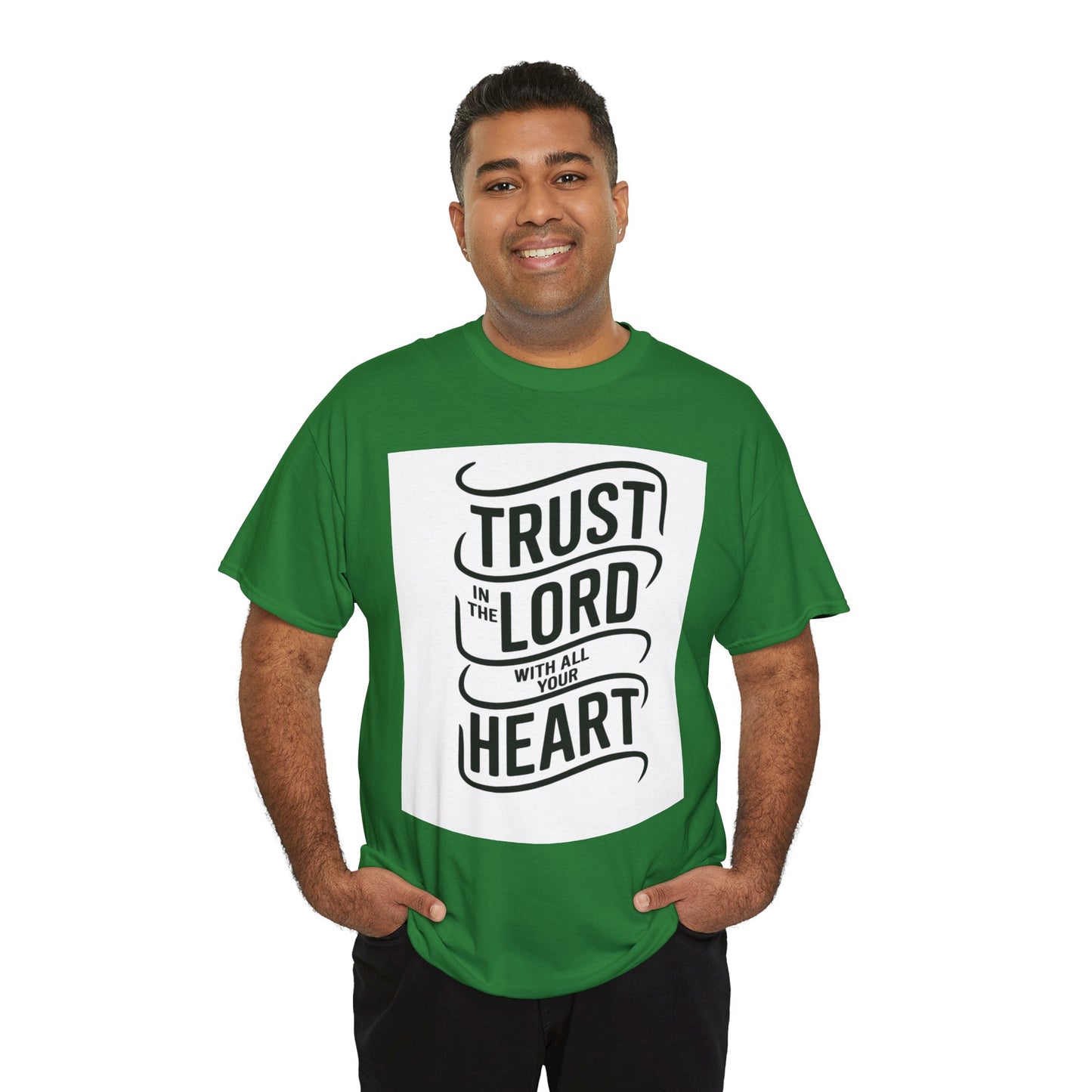 Trust In The LORD With All Your Heart Unisex Heavy Cotton Tee