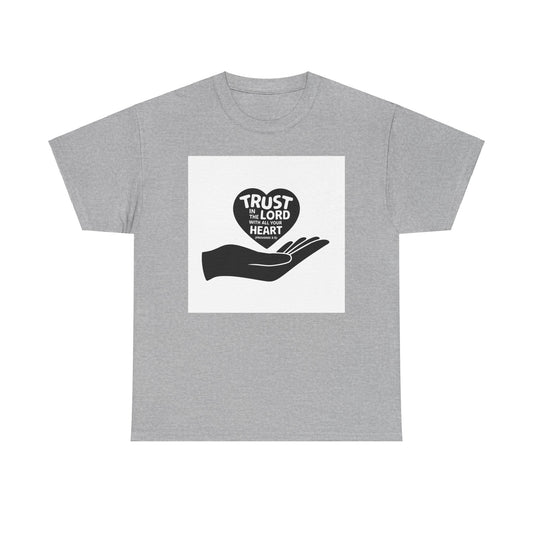 Trust In The LORD With All Your Heart Unisex Heavy Cotton Tee