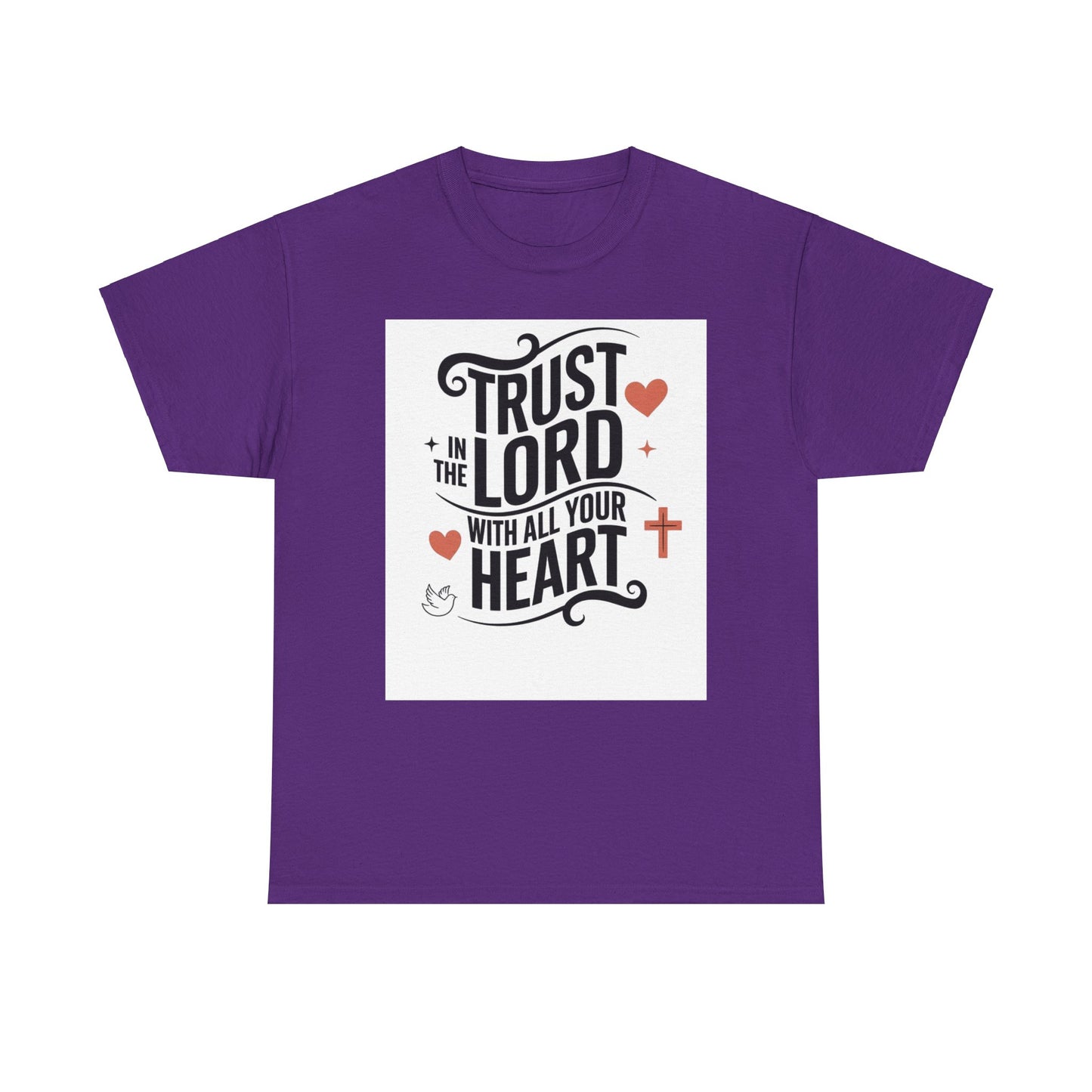 Trust In The LORD With All Your Heart Unisex Heavy Cotton Tee