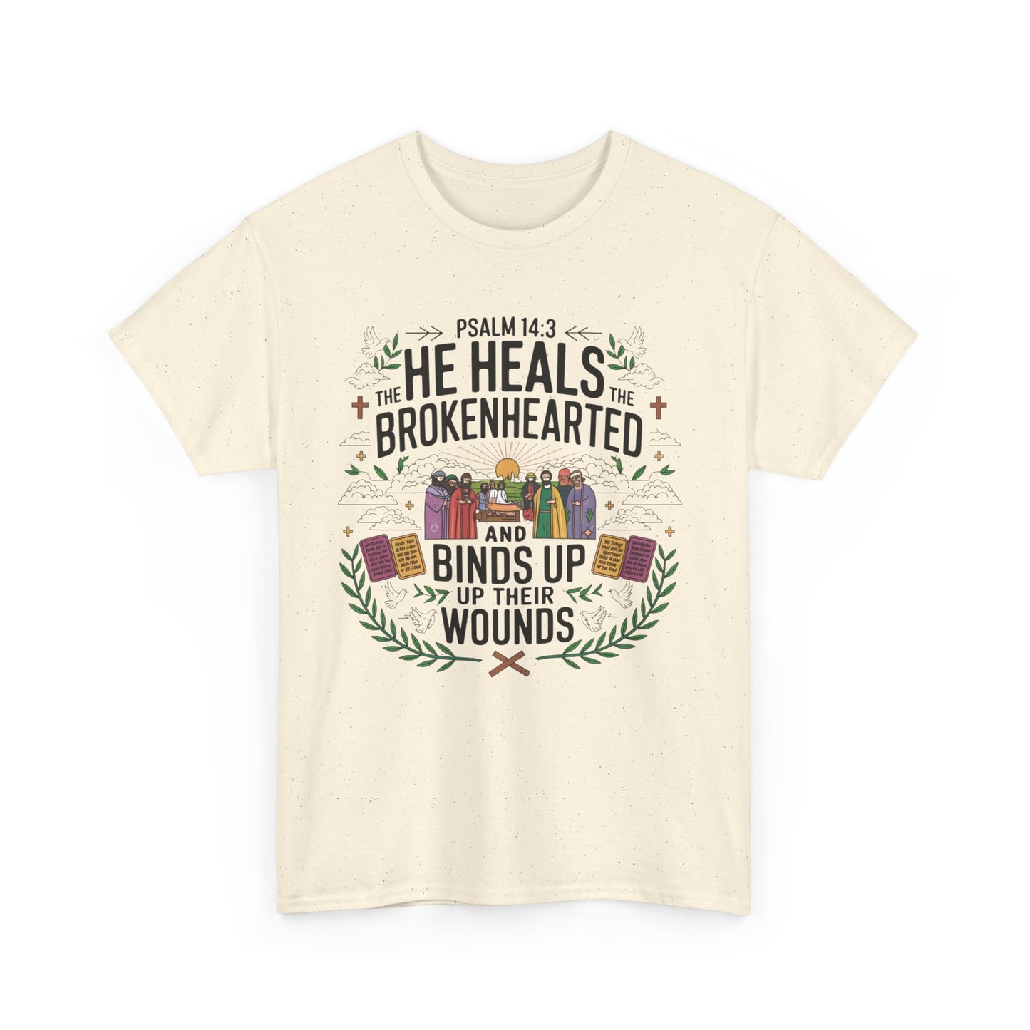 He Heals The Brokenhearted and Binds Up Their Wounds Unisex Heavy Cotton Tee