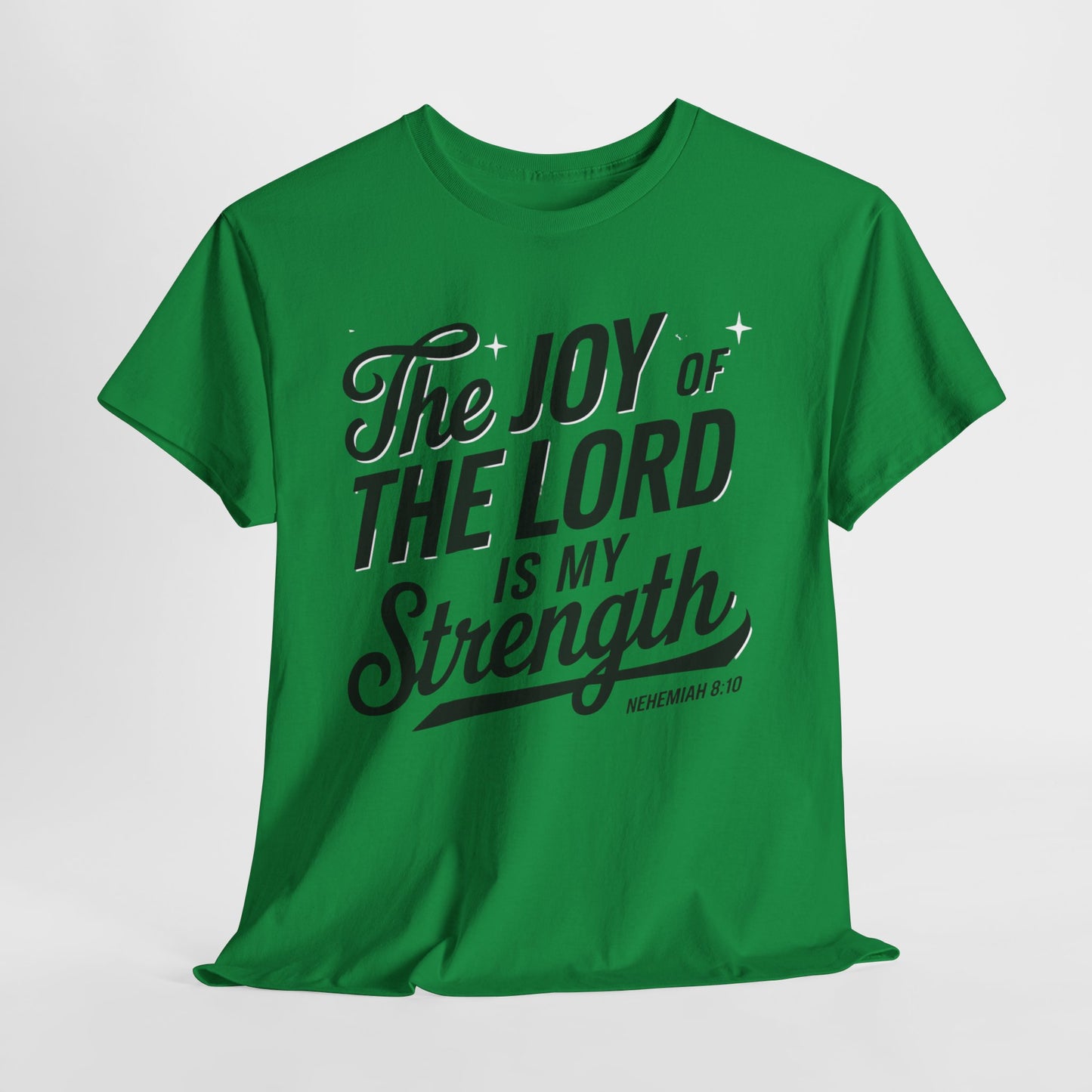 The Joy Of The LORD Is My Strength Unisex Heavy Cotton T-Shirt