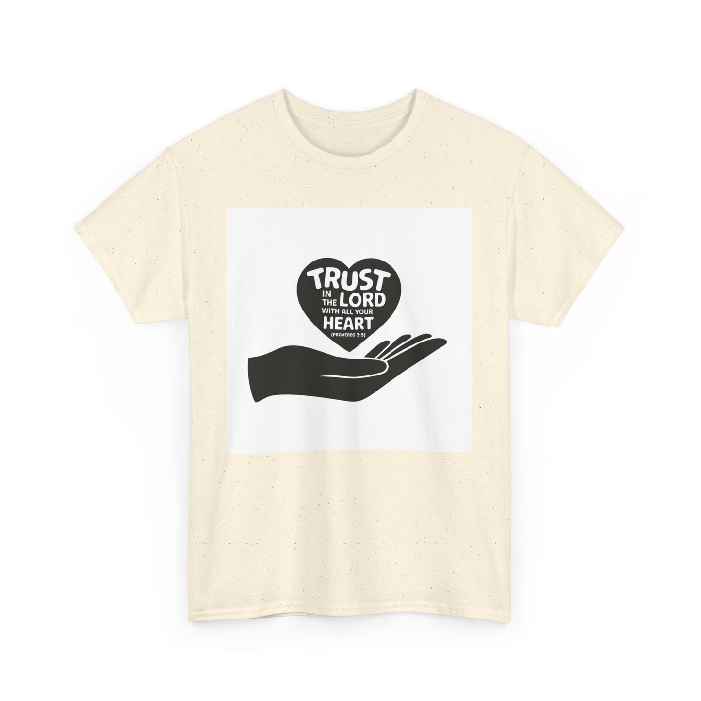 Trust In The LORD With All Your Heart Unisex Heavy Cotton Tee