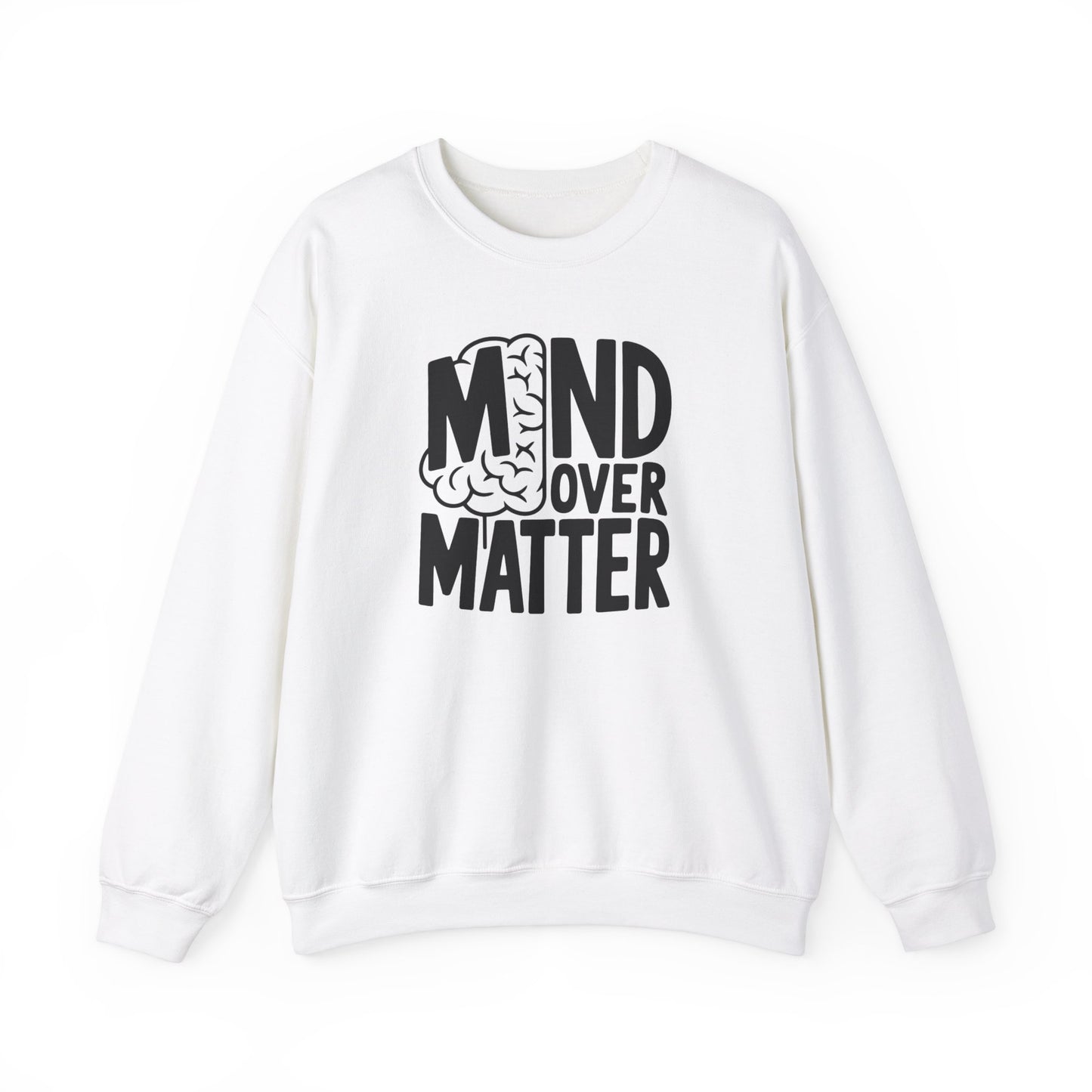 Mind Over Matter Sweatshirt Gildan 18000