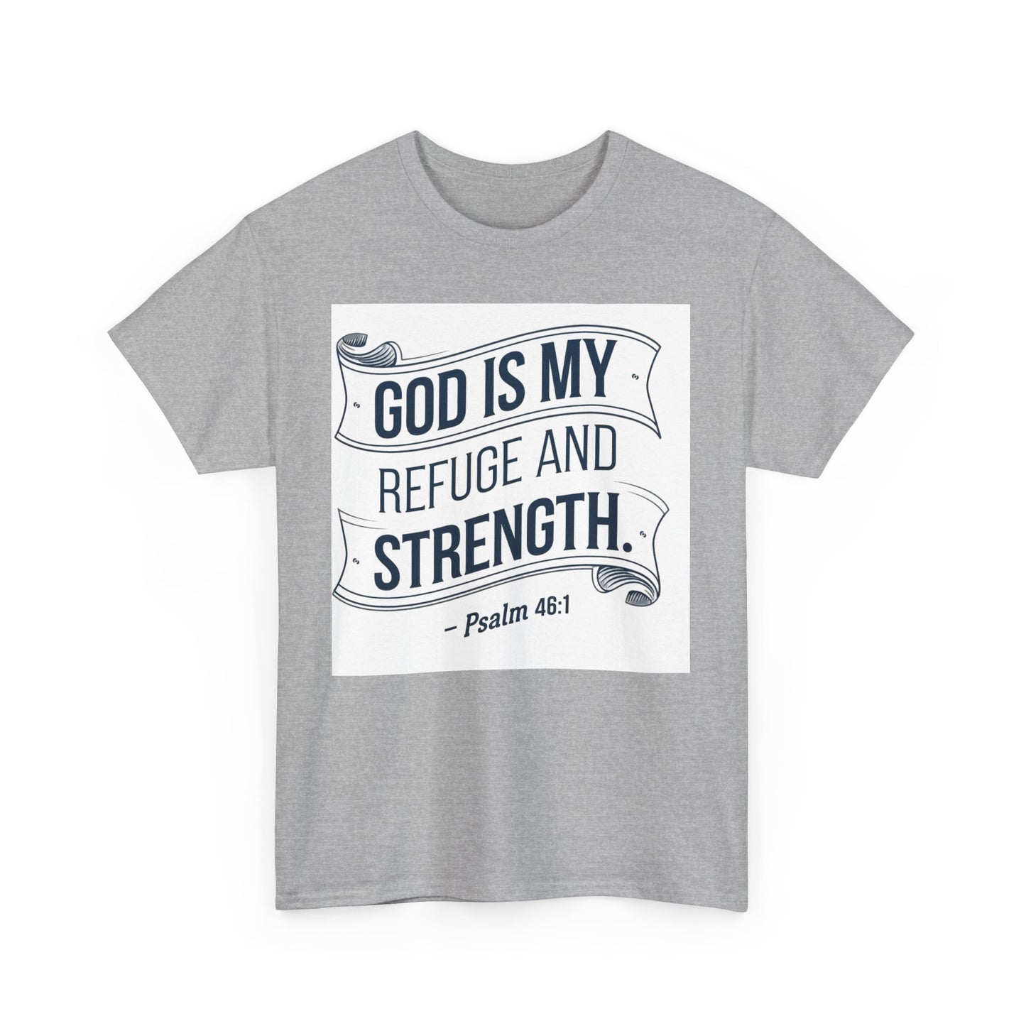 GOD Is My Refuge and Strength Unisex Heavy Cotton Tee Bella + Canvas 5000