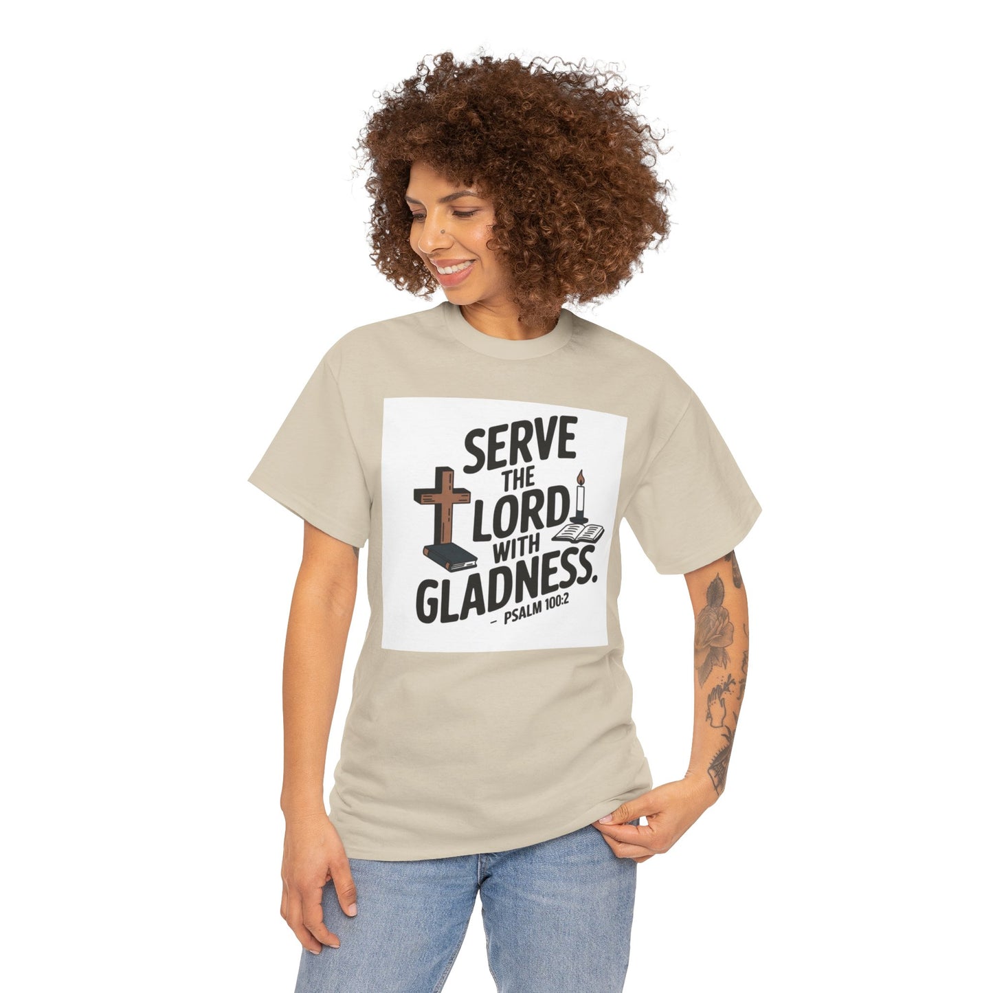 Serve The LORD With Gladness Unisex Heavy Cotton Tee