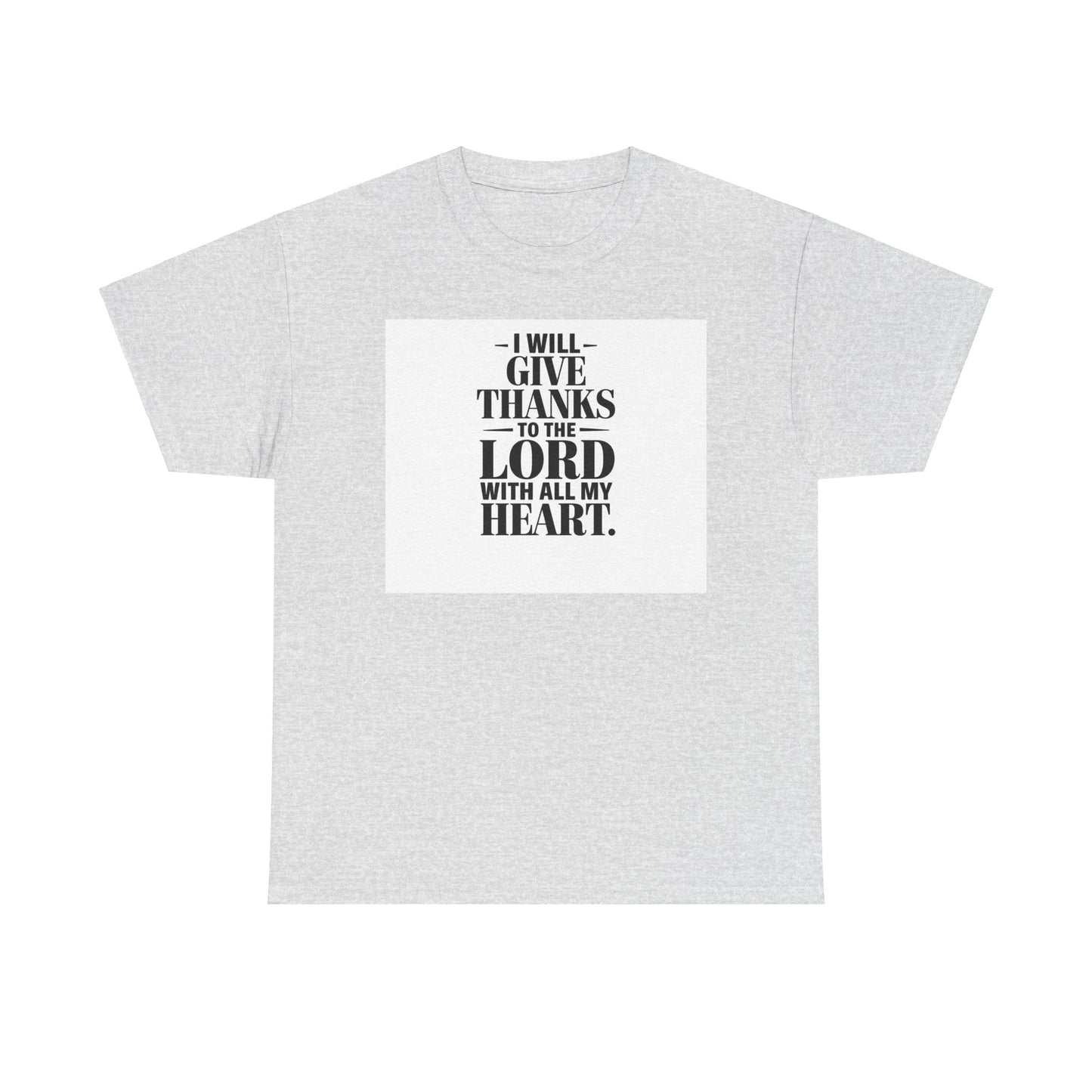 I Will Give Thanks To The LORD With All My Heart Unisex Heavy Cotton Tee