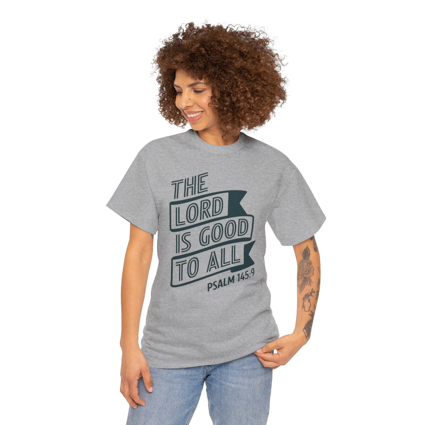 The LORD Is Good To All Unisex Heavy Cotton Tee