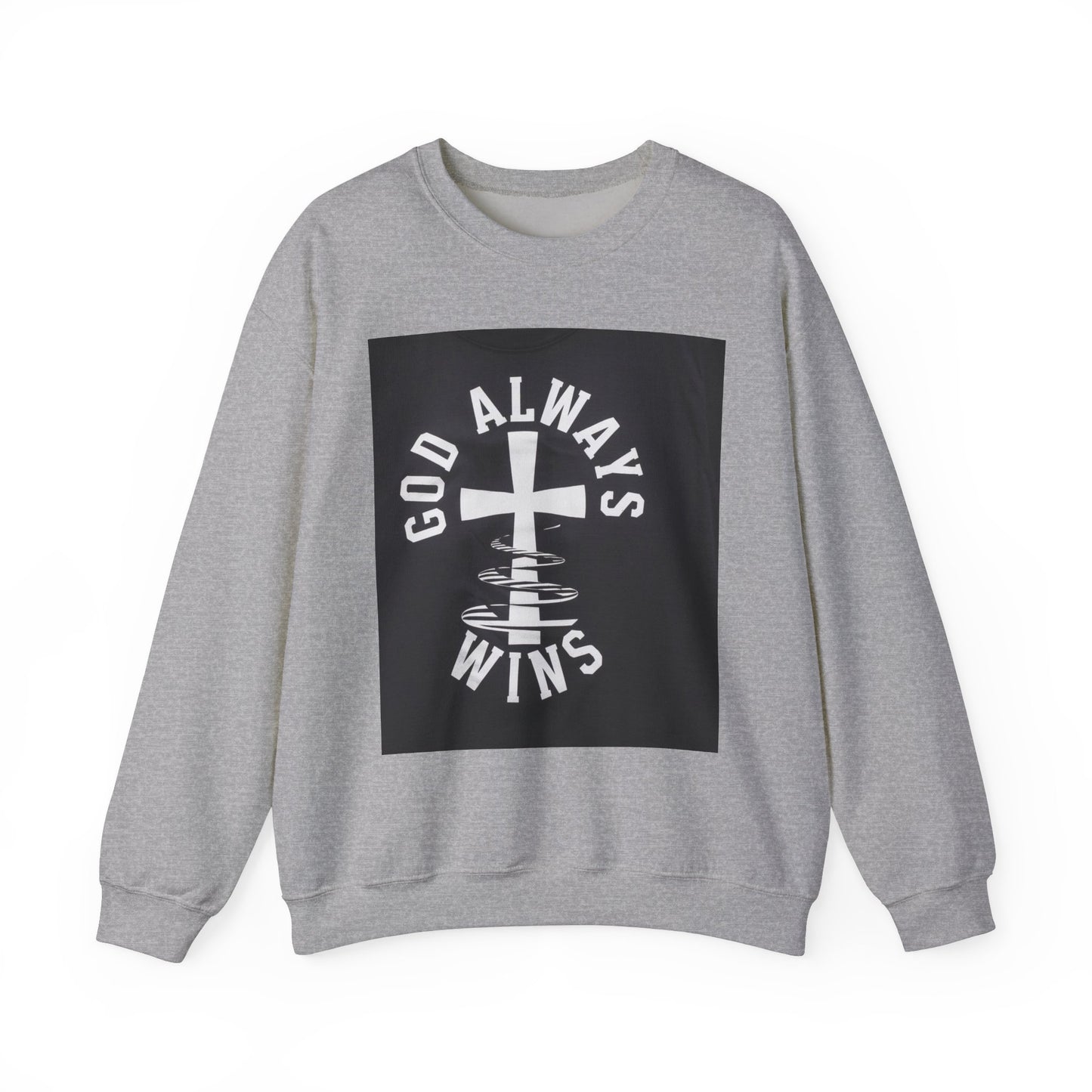 GOD Always Wins Sweatshirt