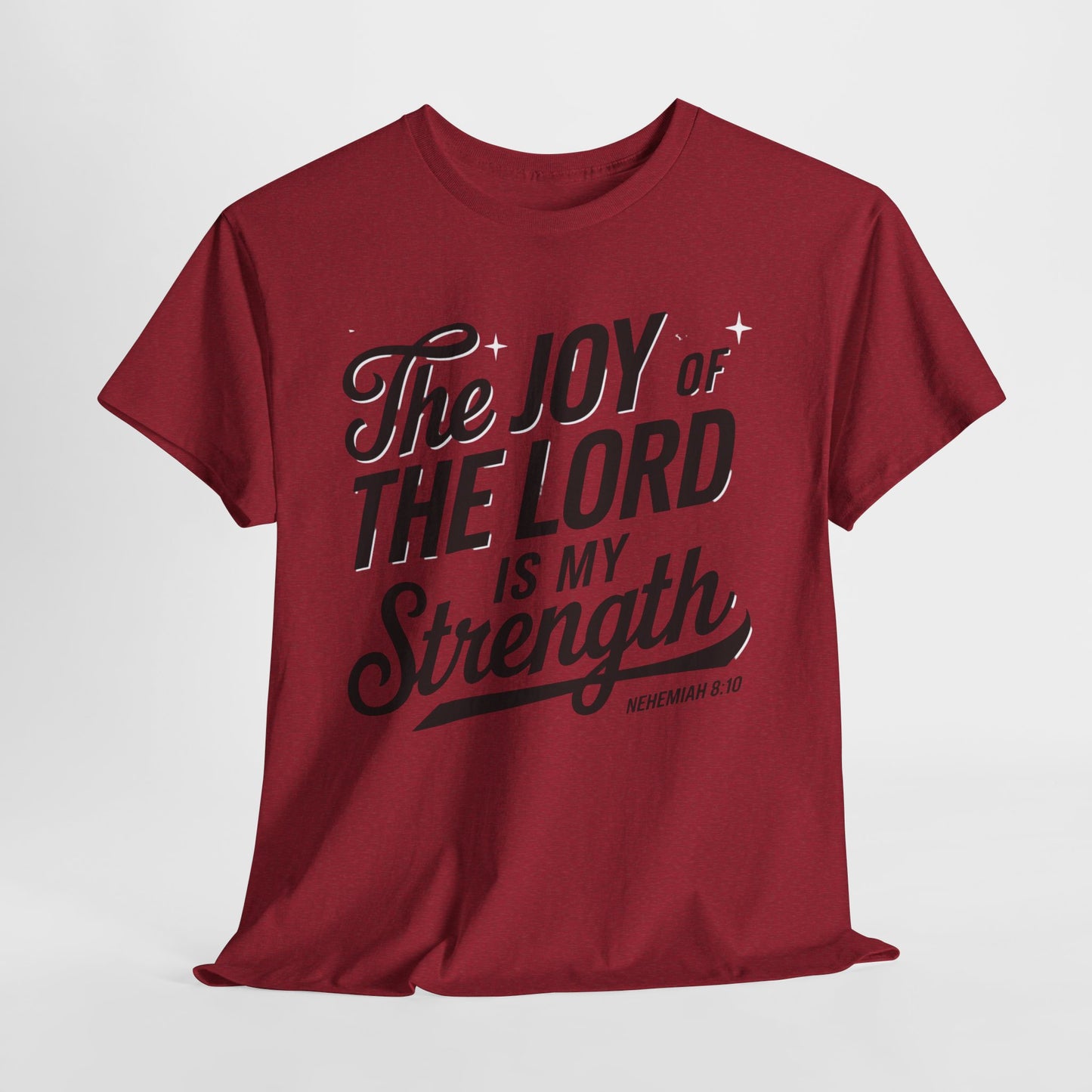 The Joy Of The LORD Is My Strength Unisex Heavy Cotton T-Shirt