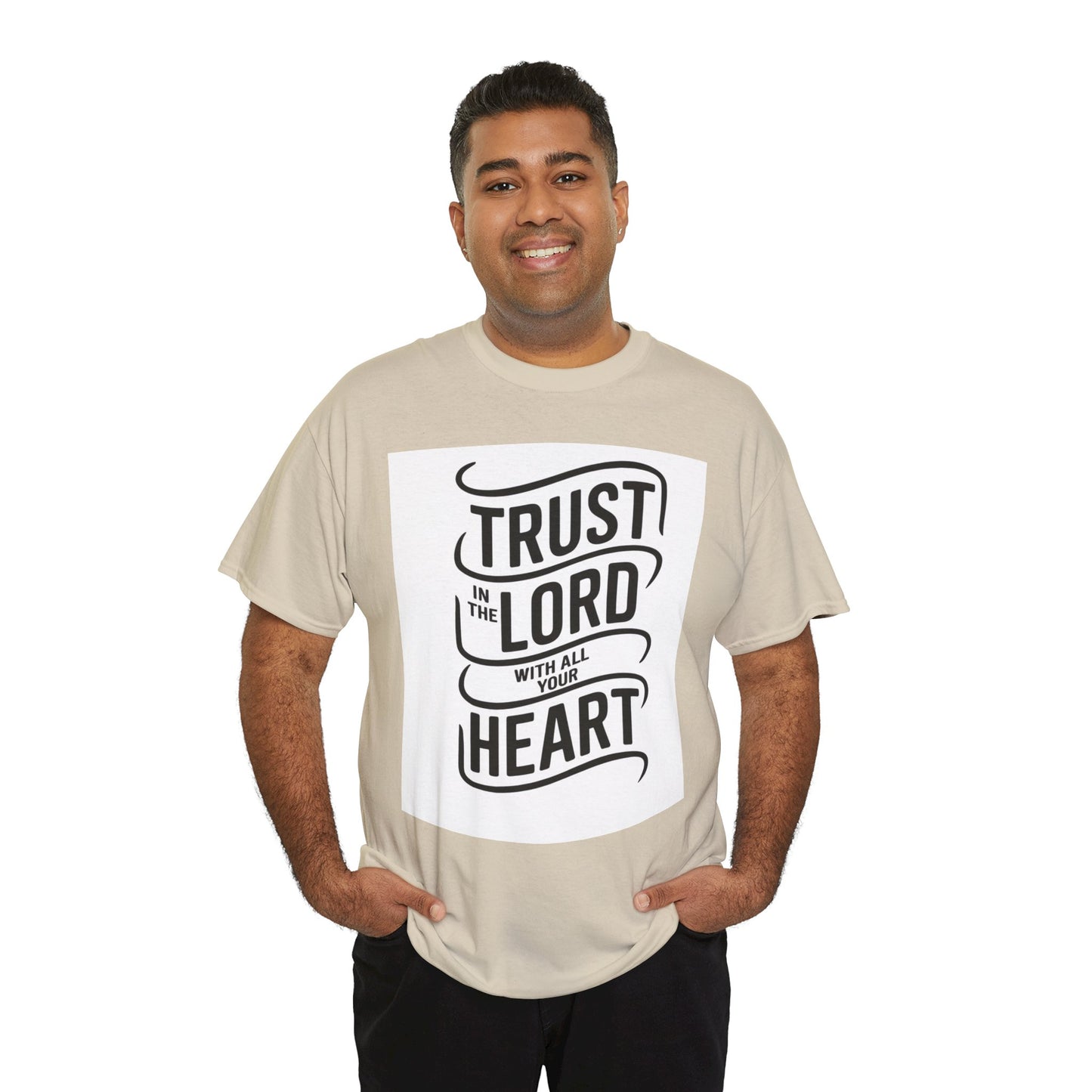 Trust In The LORD With All Your Heart Unisex Heavy Cotton Tee