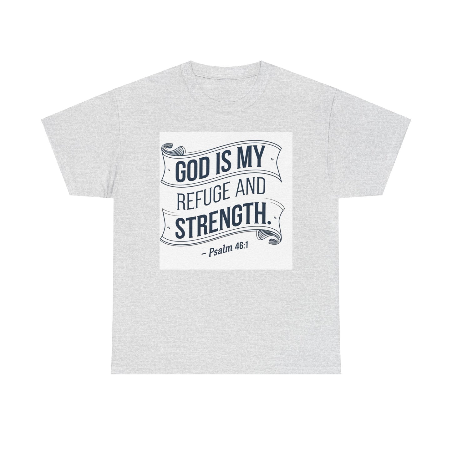 GOD Is My Refuge and Strength Unisex Heavy Cotton Tee Bella + Canvas 5000