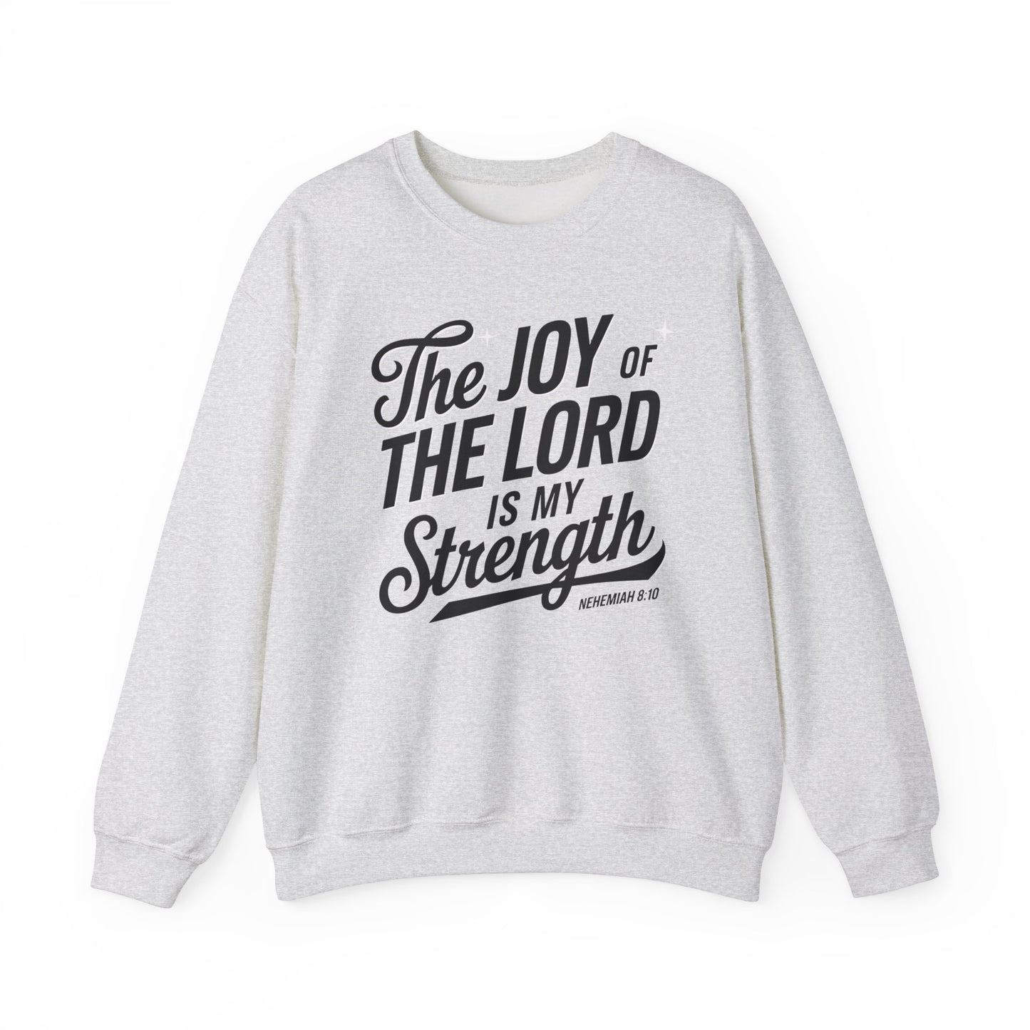 The Joy Of The LORD Is My Strength Unisex Heavy Blend™ Crewneck Sweatshirt