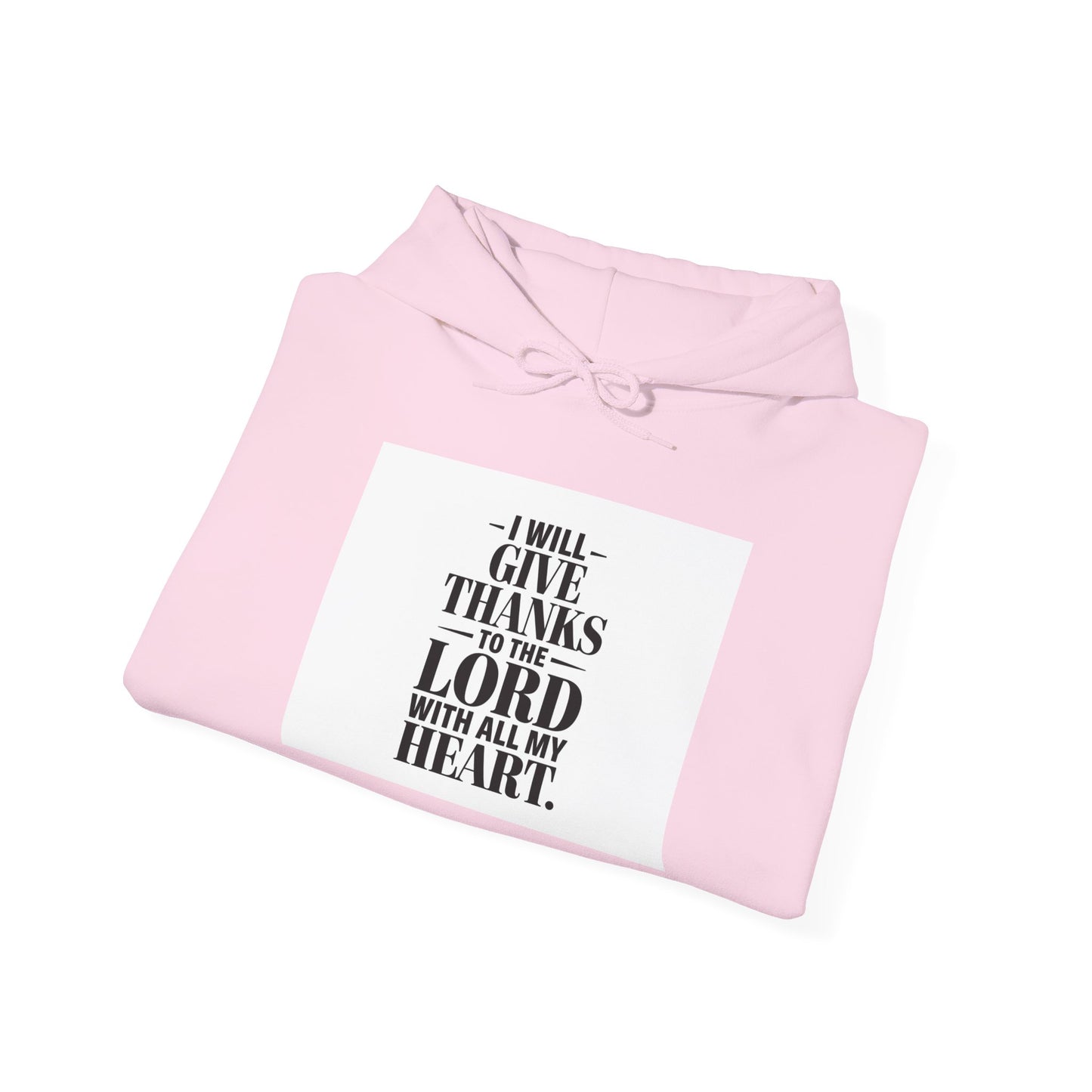 I Will Give Thanks To The LORD With All My Heart Unisex Heavy Blend™ Hooded Sweatshirt Hoodie