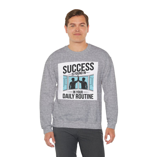 Success Is Found In Your Daily Routine Unisex Heavy Blend™ Crewneck Sweatshirt