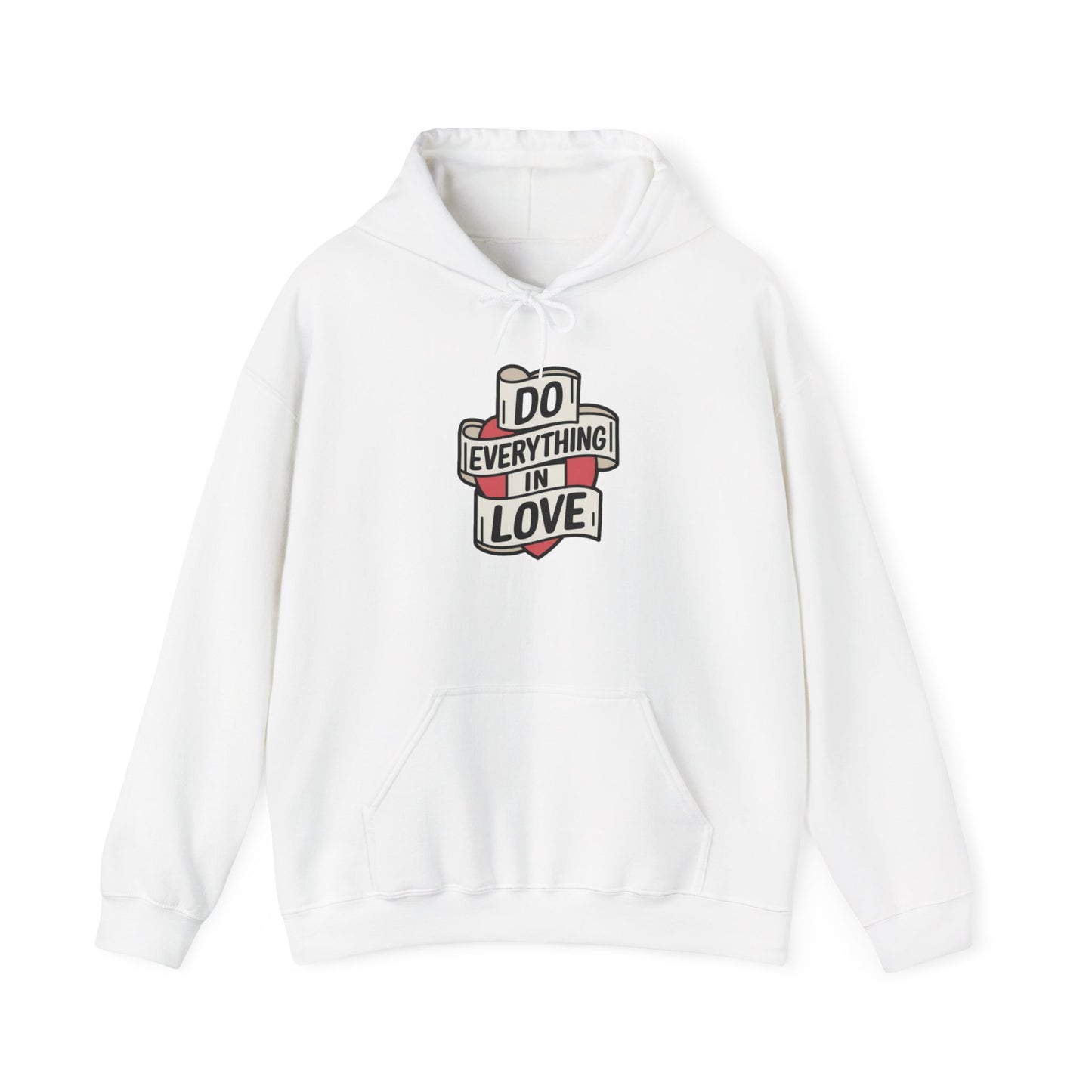 I Do Everything In Love Unisex Heavy Blend™ Hooded Sweatshirt