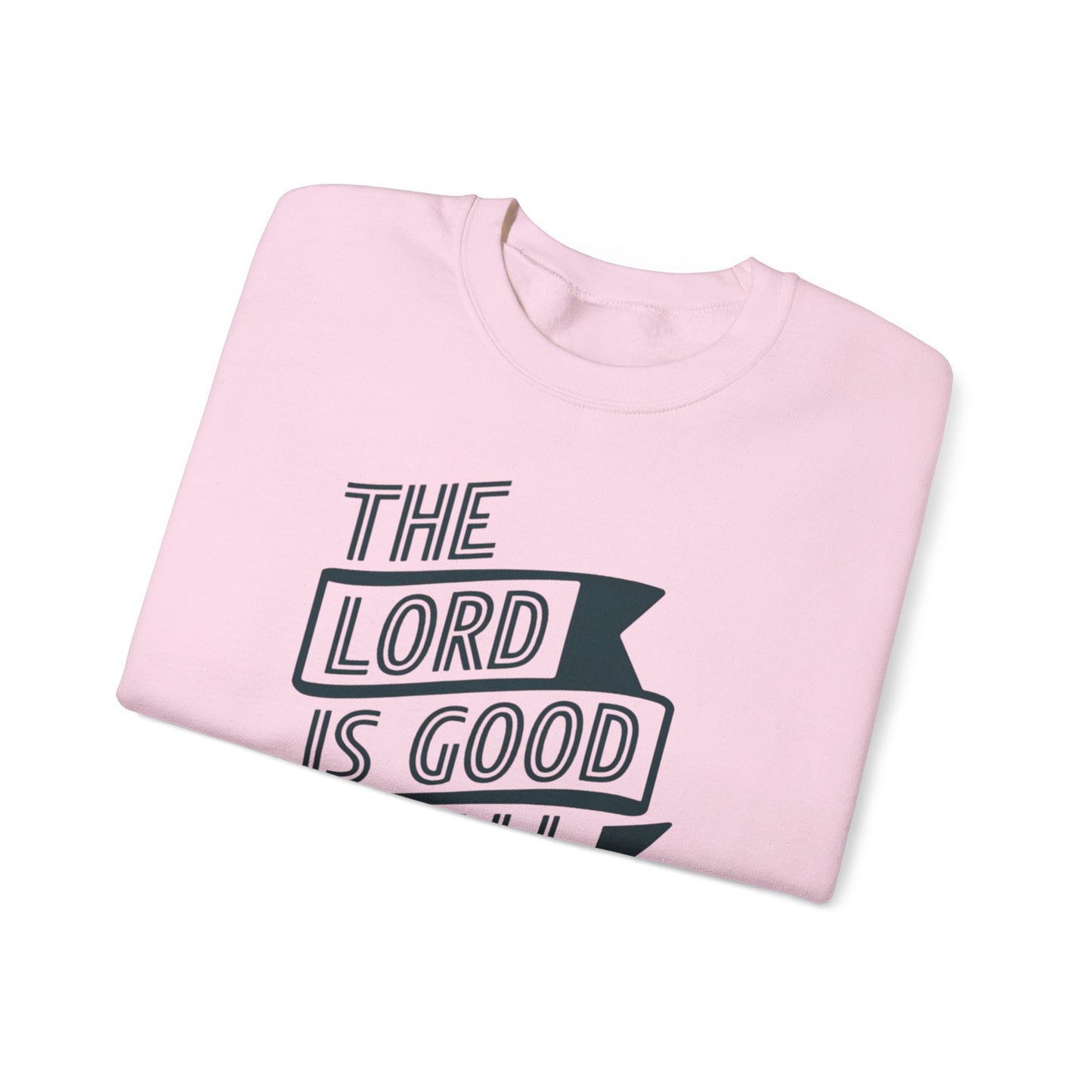 The LORD Is Good To All Unisex Heavy Blend™ Crewneck Sweatshirt