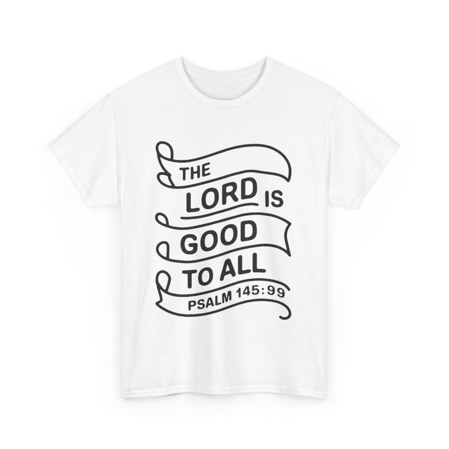 The LORD Is Good To All Unisex Heavy Cotton Tee