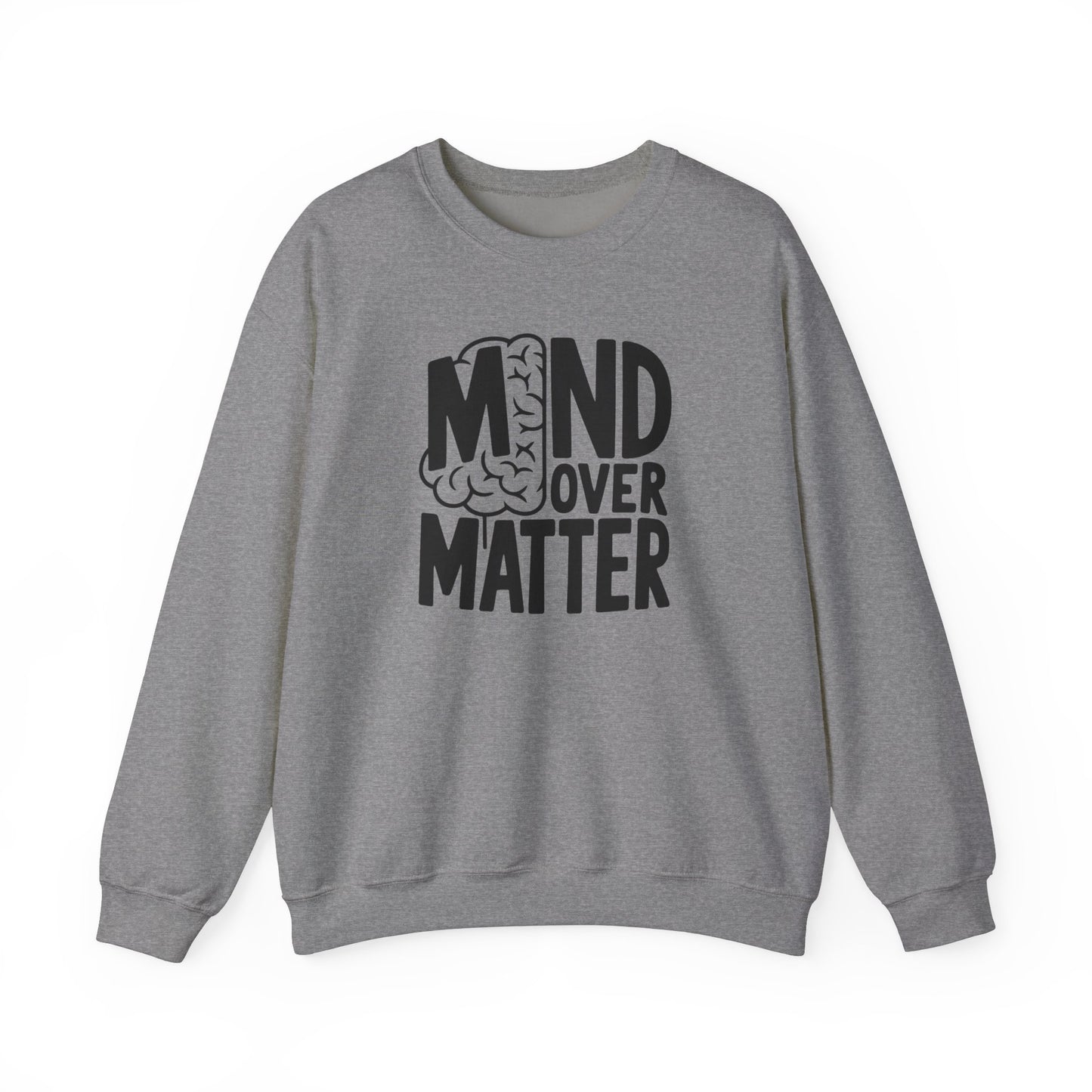 Mind Over Matter Sweatshirt Gildan 18000