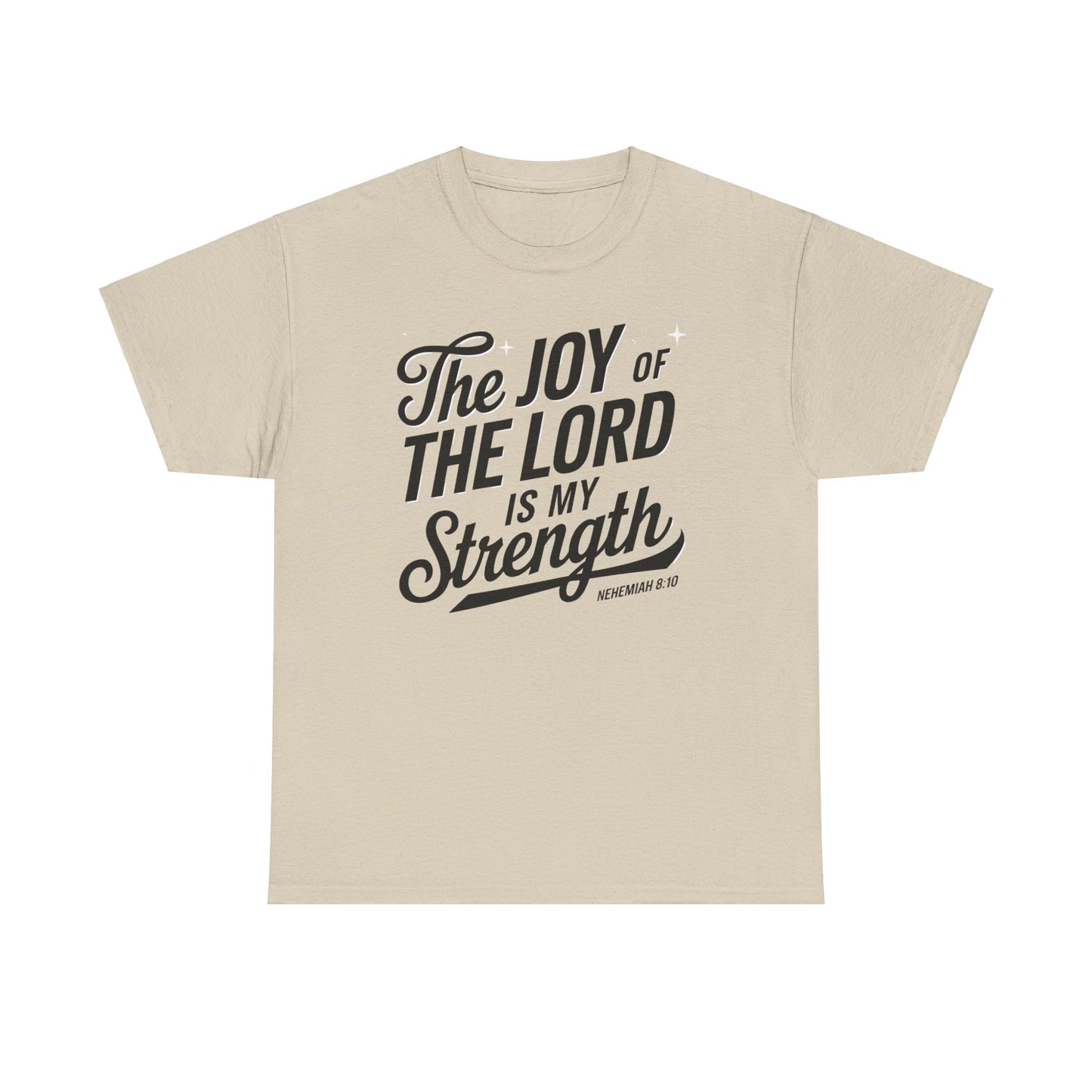 The Joy Of The LORD Is My Strength Unisex Heavy Cotton T-Shirt