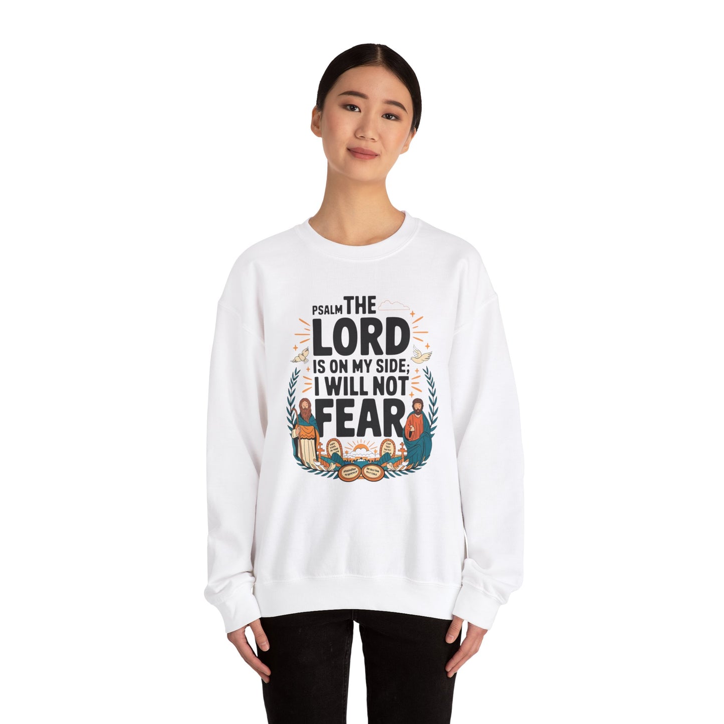 The Lord Is On My Side. I Will Not Fear Unisex Heavy Blend™ Crewneck Sweatshirt