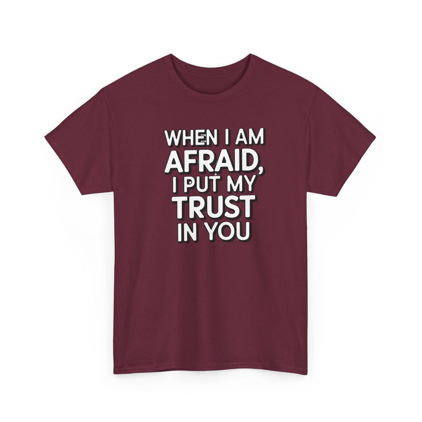 When I Am Afraid, I Put My Trust In You Unisex Heavy Cotton Tee