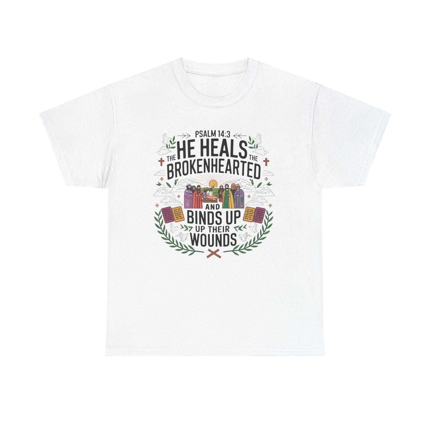 He Heals The Brokenhearted and Binds Up Their Wounds Unisex Heavy Cotton Tee