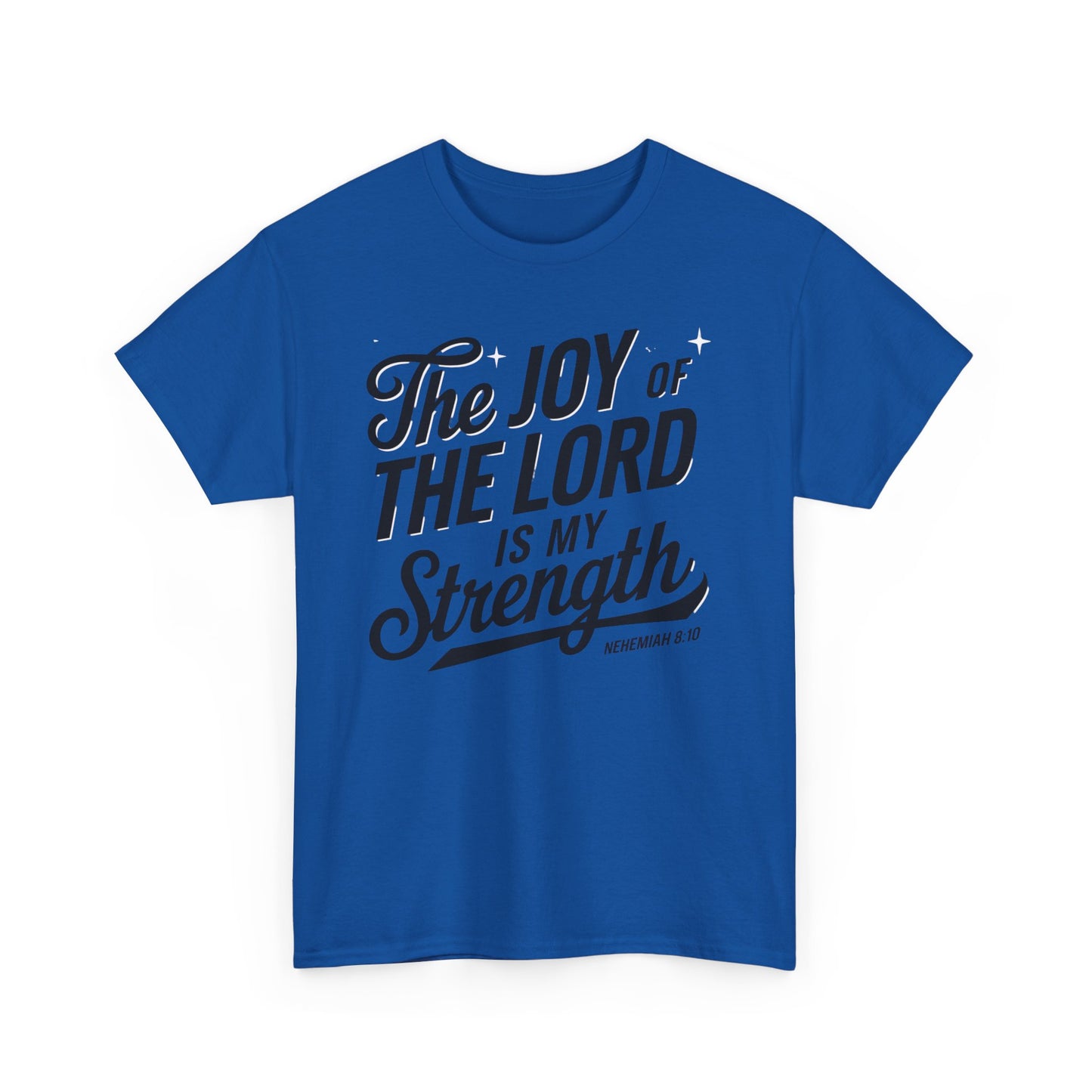 The Joy Of The LORD Is My Strength Unisex Heavy Cotton T-Shirt