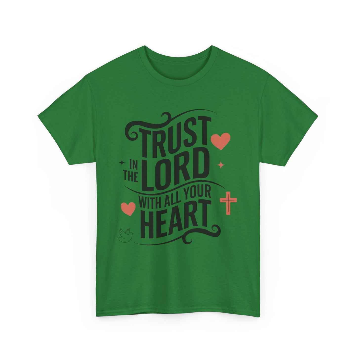 Trust In The LORD With All Your Heart Unisex Heavy Cotton Tee