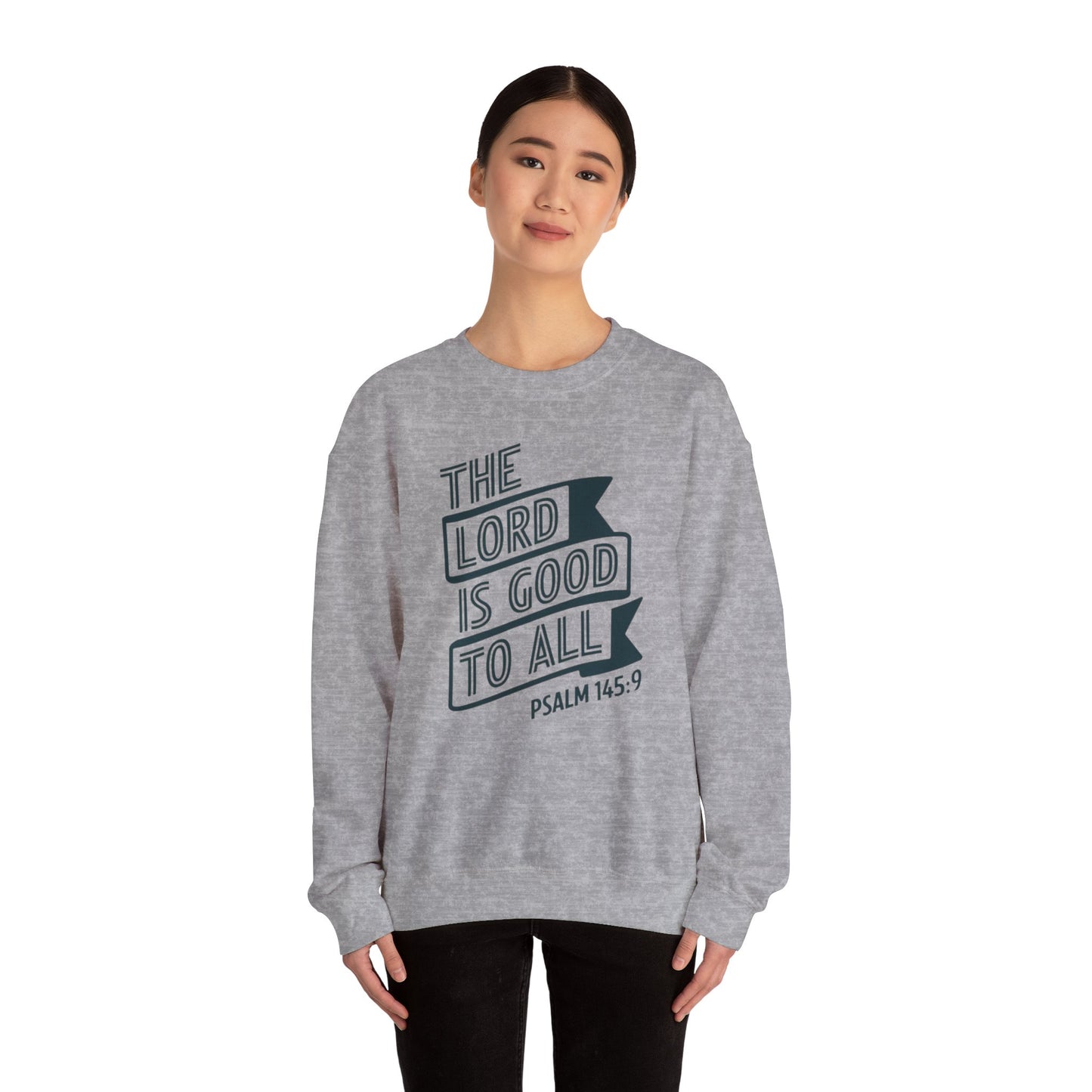 The LORD Is Good To All Unisex Heavy Blend™ Crewneck Sweatshirt