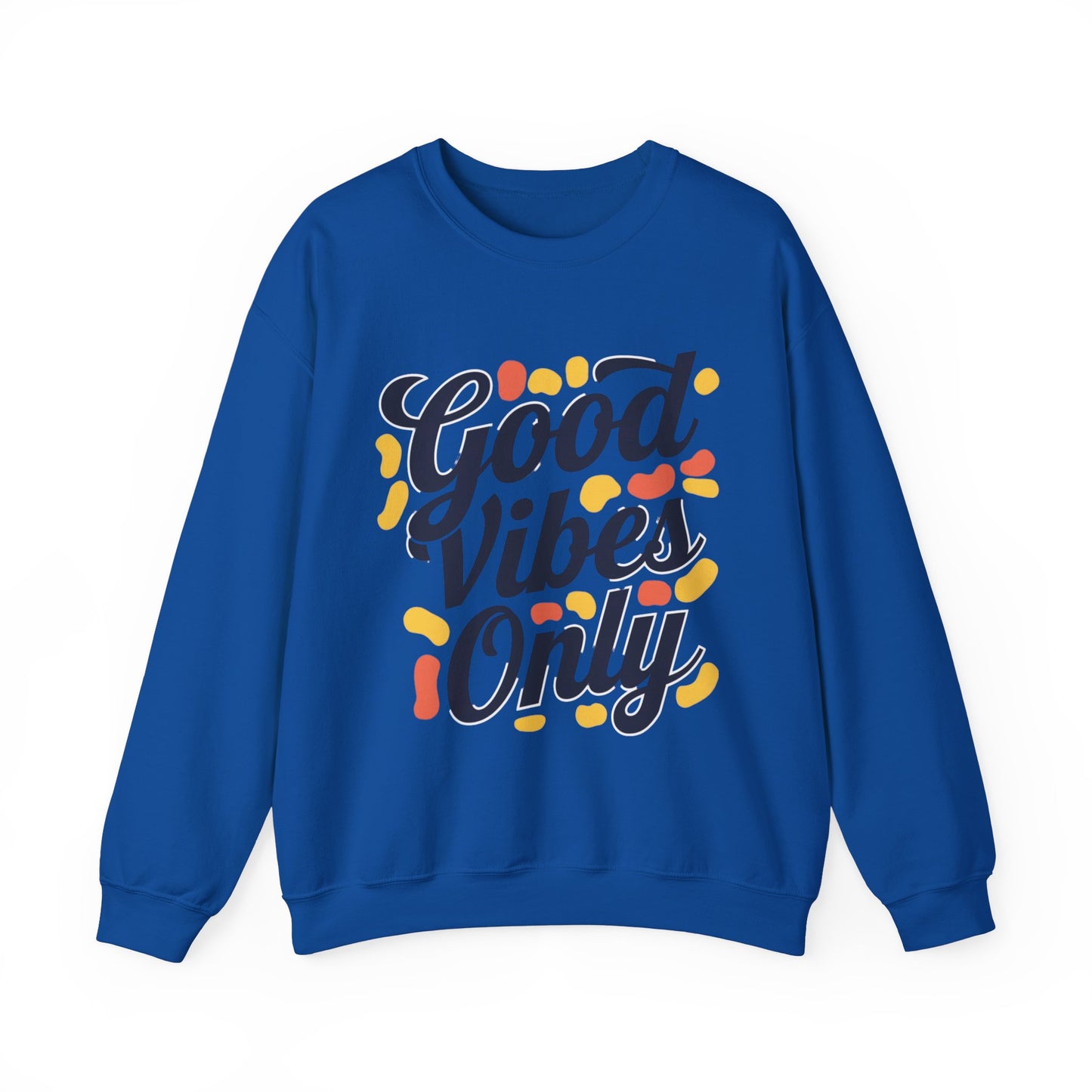 Good Vibes Only Sweatshirt